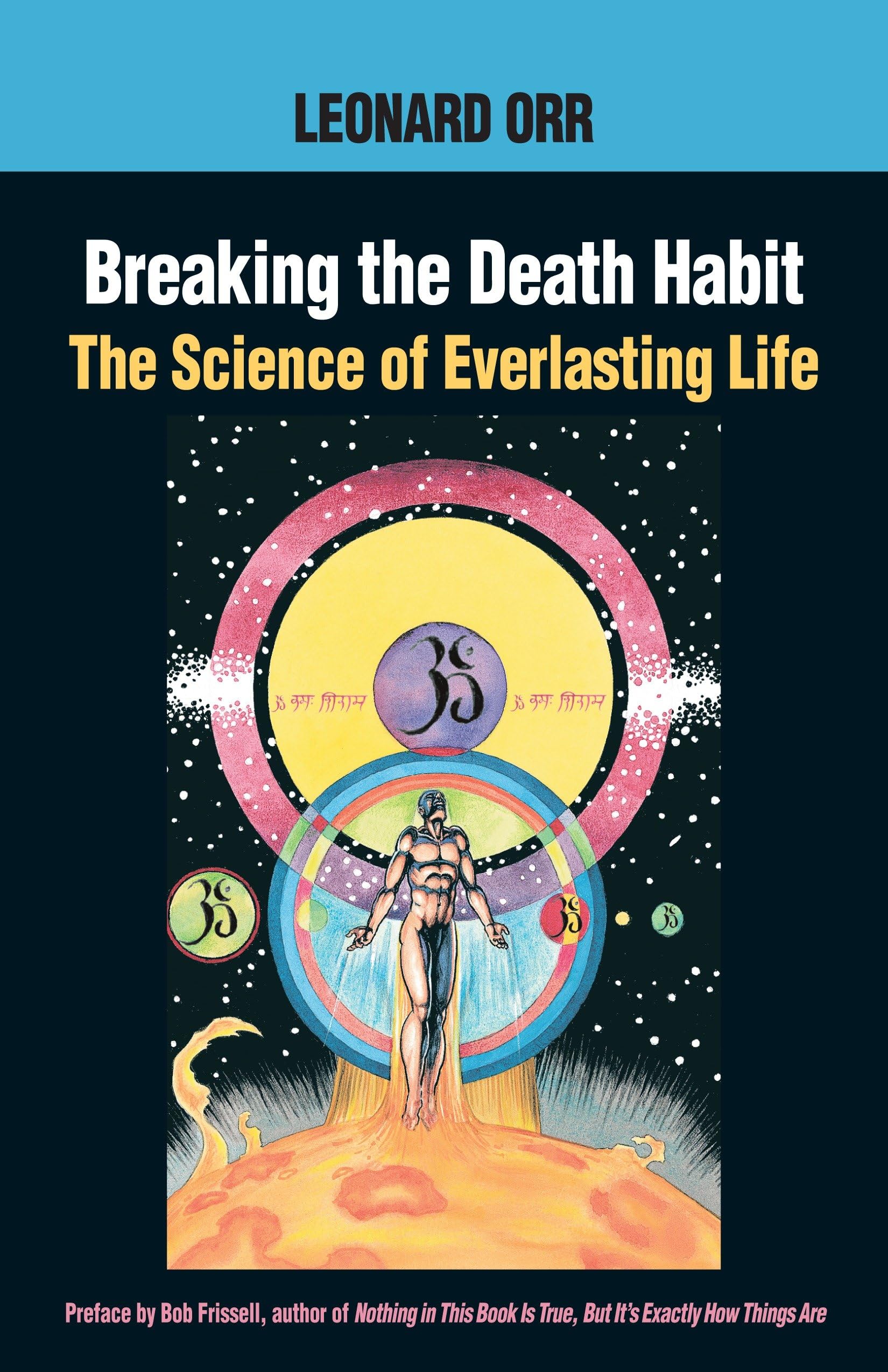 Breaking The Death Habit The Science Of Everlasting Life