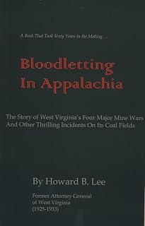 Bloodletting in Appalachia: The Story of West Virginia's Four Major Mine Wars and Other Thrilling Incidents of Its Coal Fields