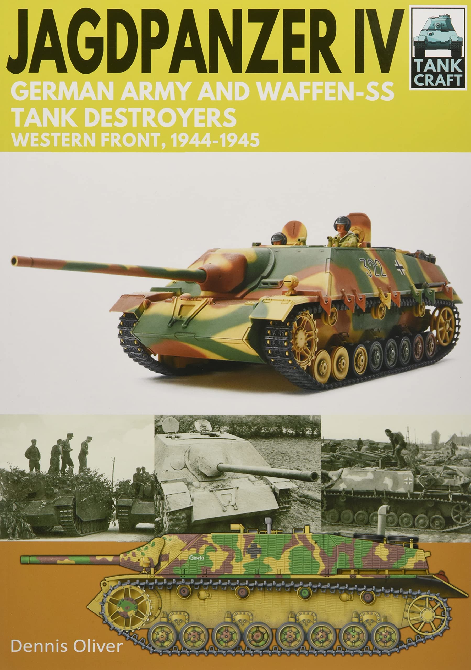 Jagdpanzer IV: German Army and Waffen-SS Tank  by Dennis Oliver PAPERBACK