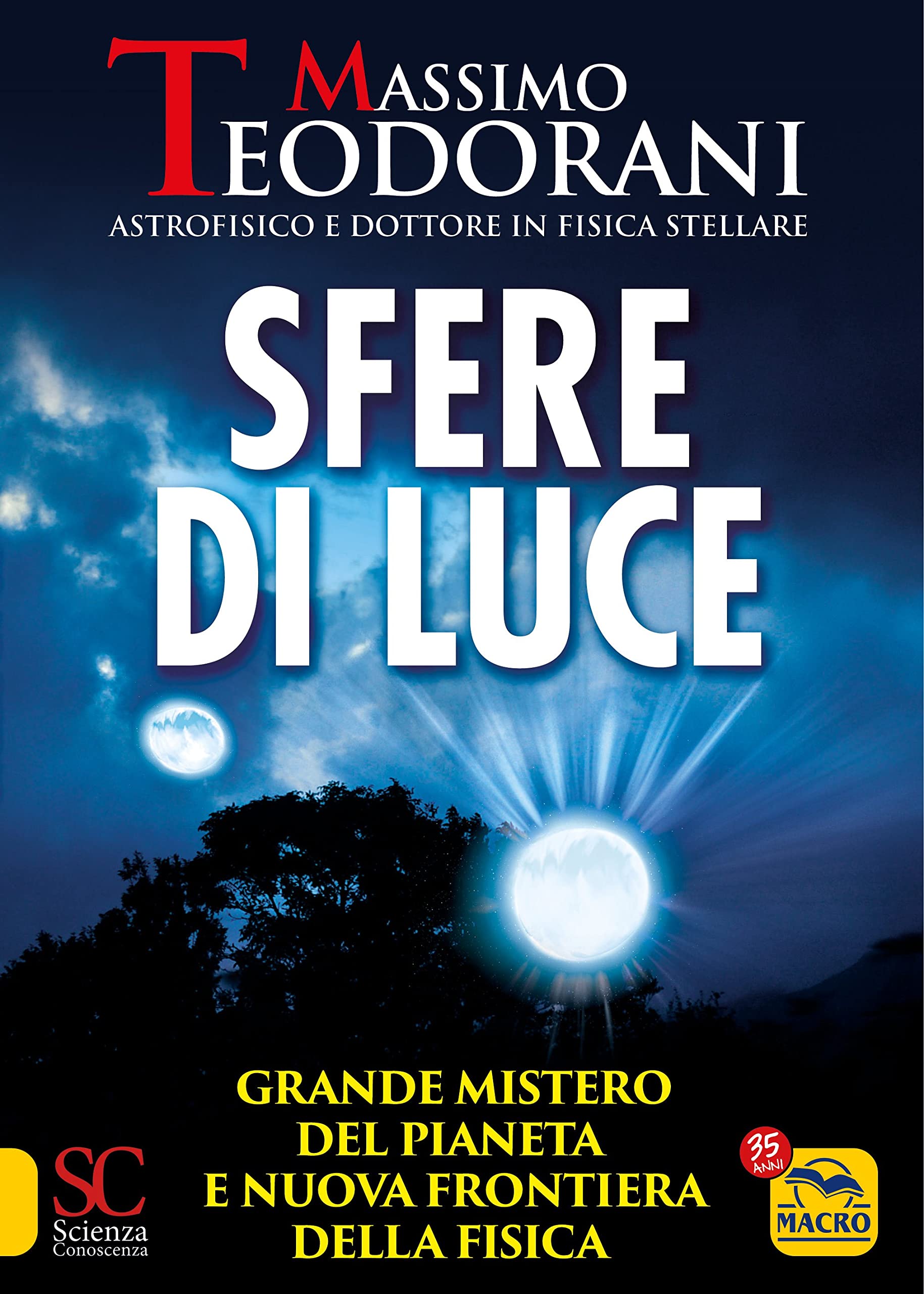 Sfere Di Luce. Grande Mistero Del Pianeta E Nuova Frontiera Della Fisica - 4
