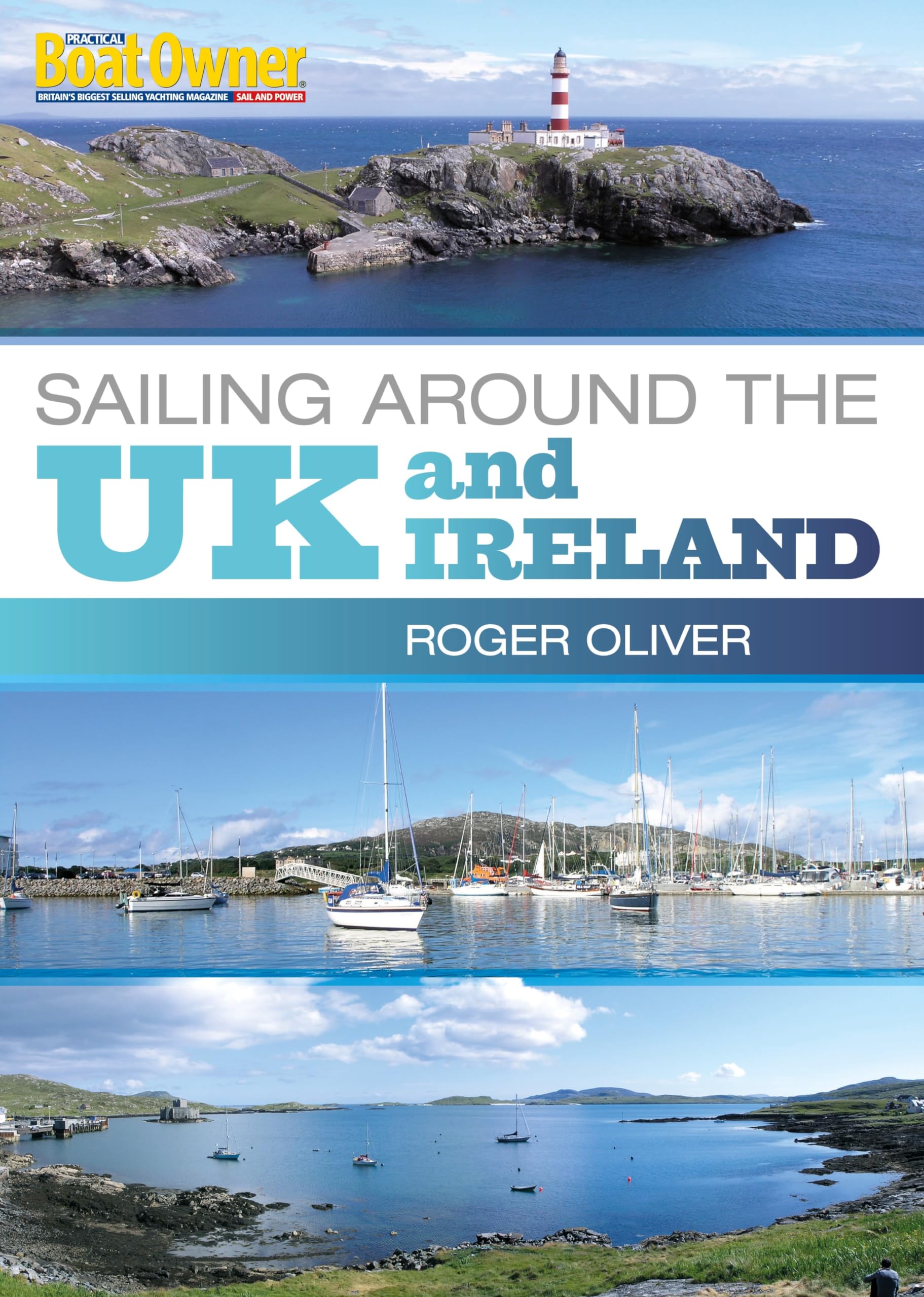 Practical Boat Owner's Sailing Around the UK and Ireland by Roger Oliver