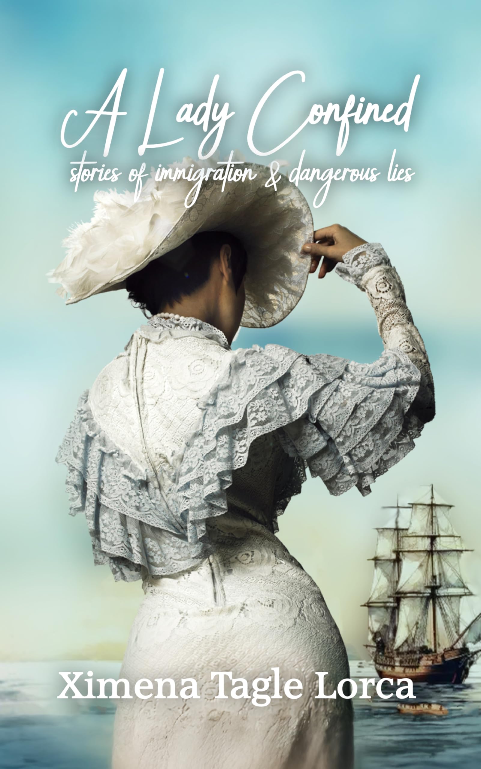 A Lady Confined: Stories of Immigration and Dangerous Lies