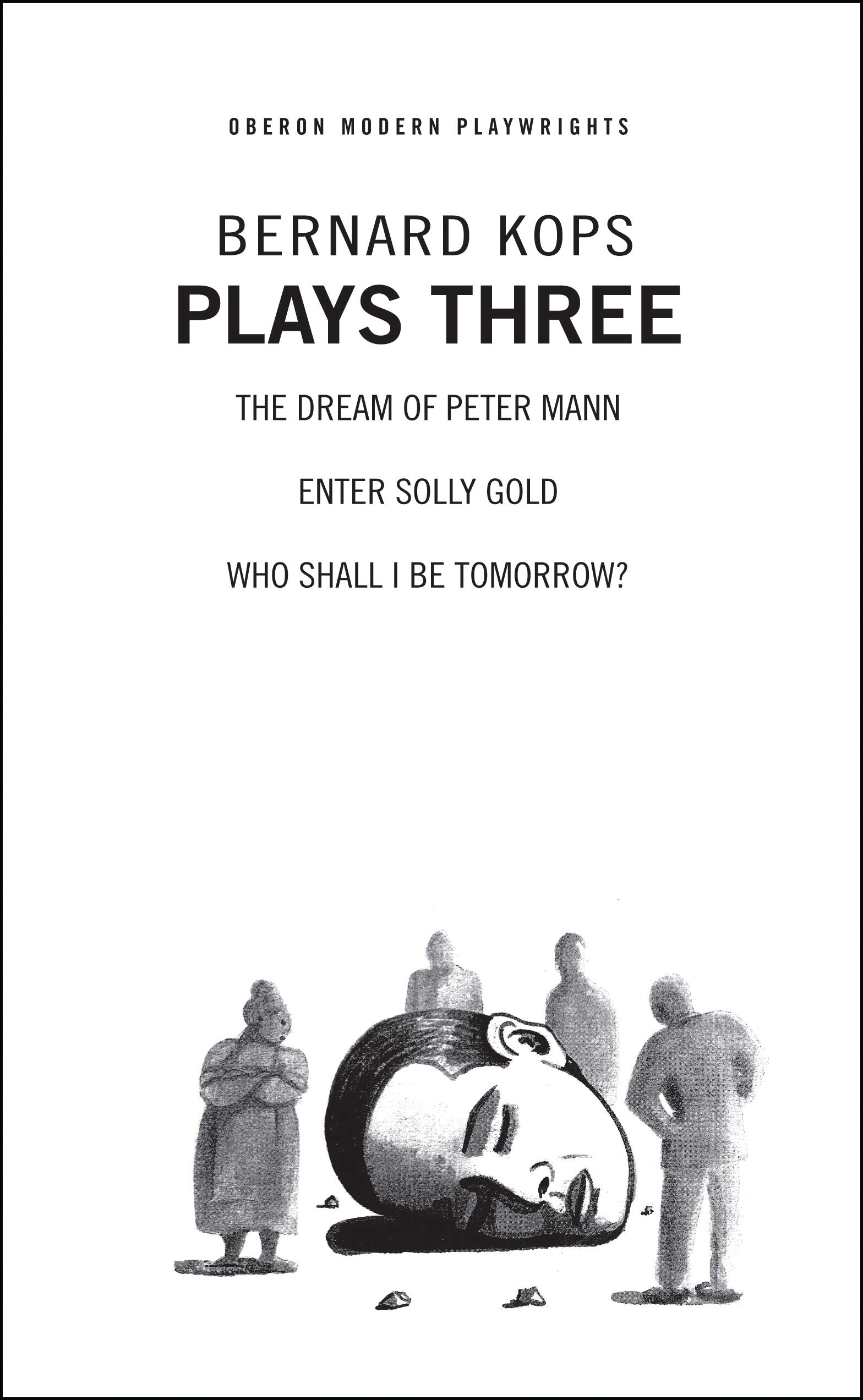 Kops: Plays Three: The Dream of Peter Mann/Enter Solly Gold/Who Shall I Be Tomorrow?: 3 (Oberon Modern Playwrights)