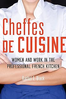 Cheffes de Cuisine: Women and Work in the Professional French Kitchen (English Edition)