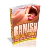 tonsillopharyngitis But with the Banish Tonsil Stone book secrets, the pains are not involved and you feel much better and greater.