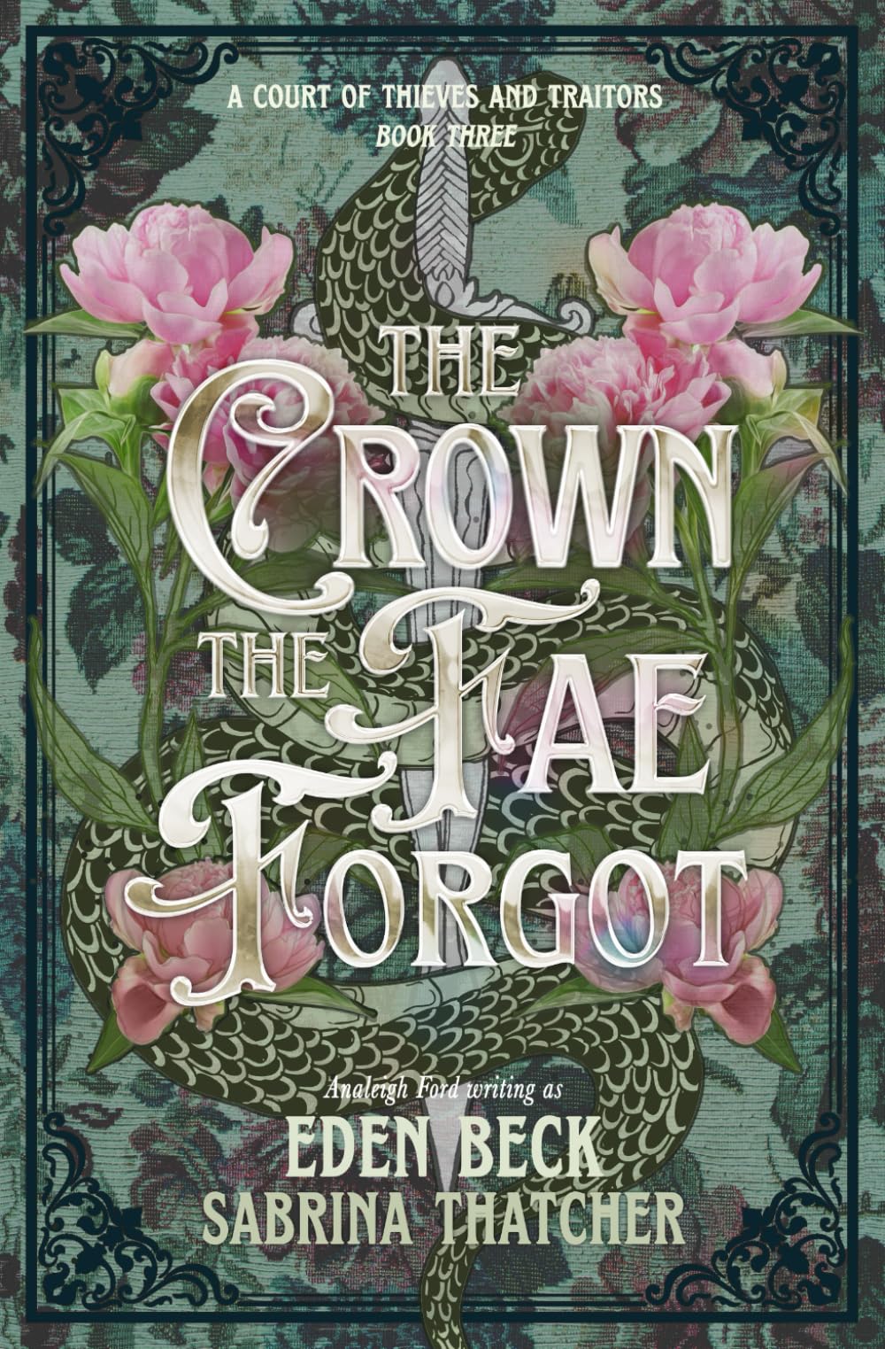 The Crown The Fae Forgot (A Court of Thieves and Traitors)