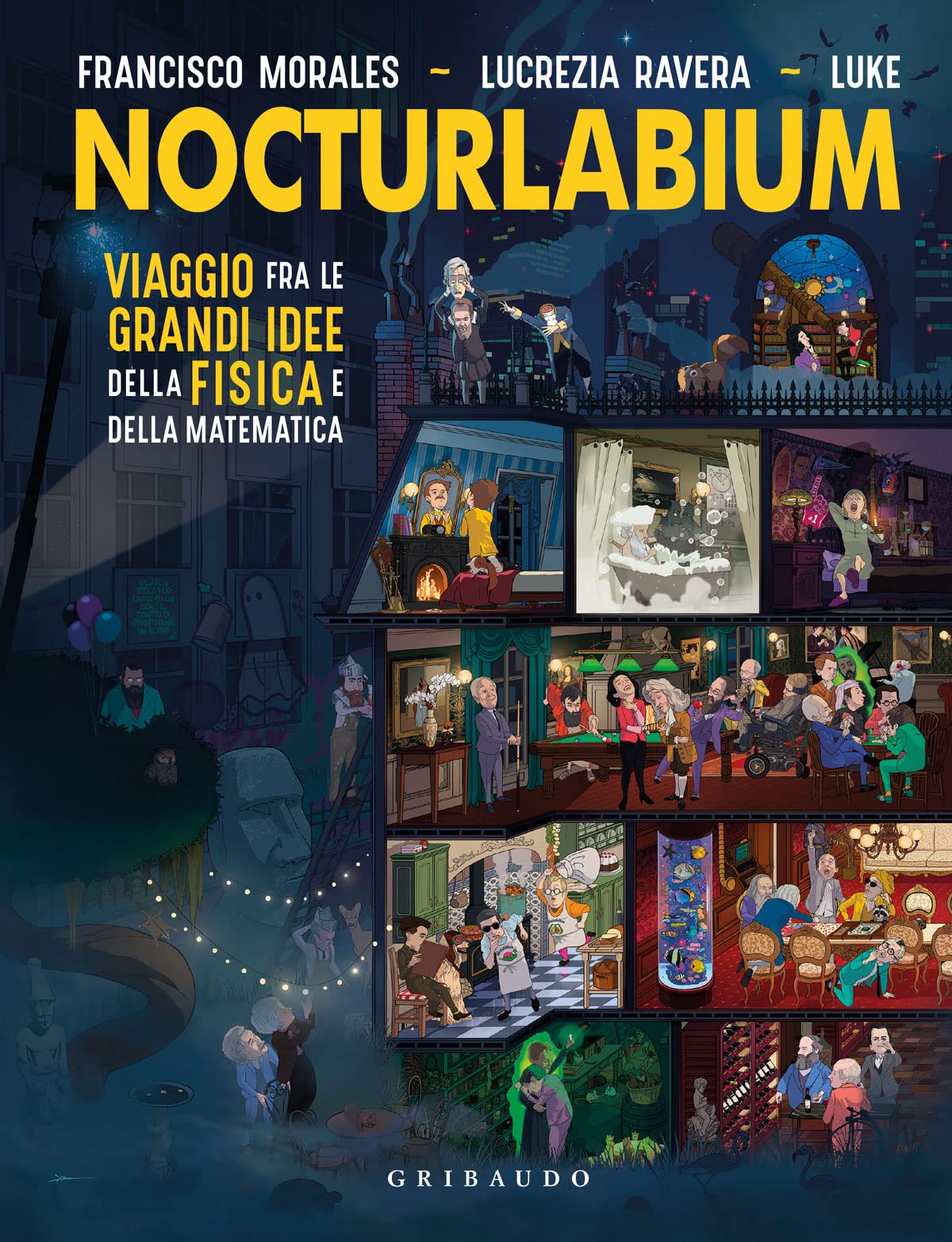 Nocturlabium. Viaggio Fra Le Grandi Idee Della Fisica E Della Matematica. Ediz. A Colori - 4