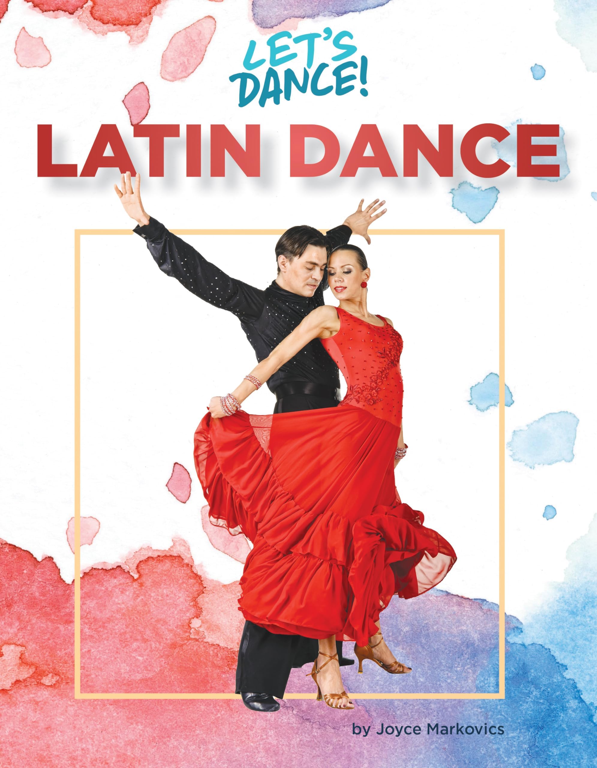 Latin Dance (21st Century Skills Library: Let's Dance!)