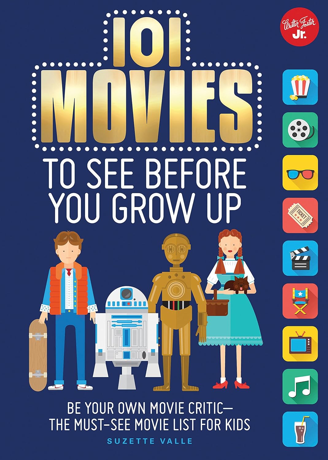 101 Movies to See Before You Grow Up: Be your own movie critic--the must-see movie list for kids (101 Things)      Flexibound – October 19, 2015