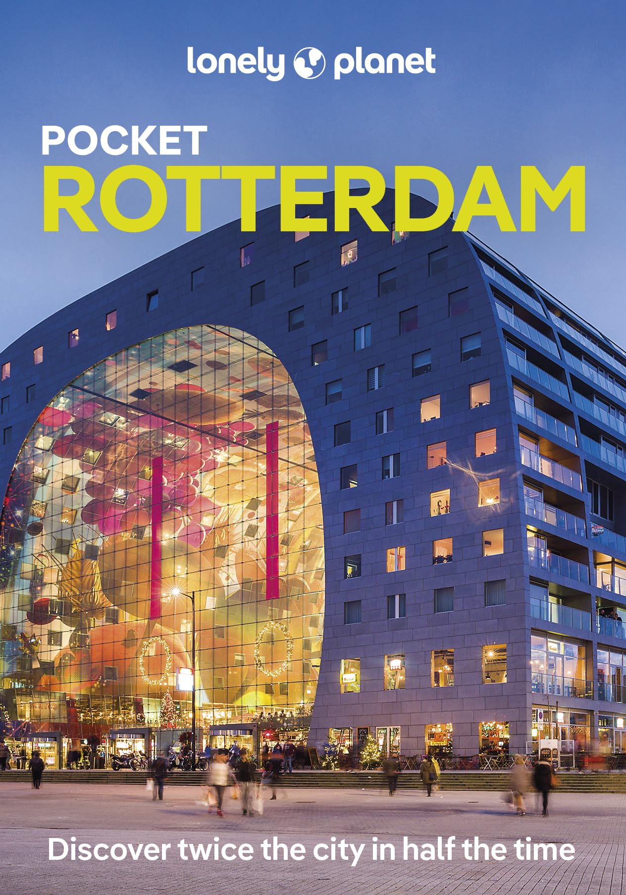 Pocket Rotterdam discover twice the city in half the time Pocket Guide