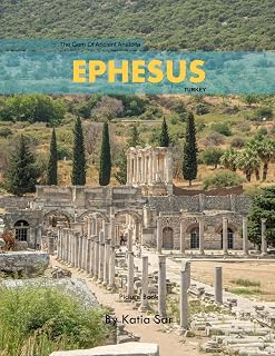 Ephesus: A Perfect Coffee Table Picture Book - Travel and Tourism lovers.