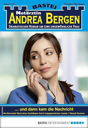 Notärztin Andrea Bergen 1373: ... und dann kam die Nachricht