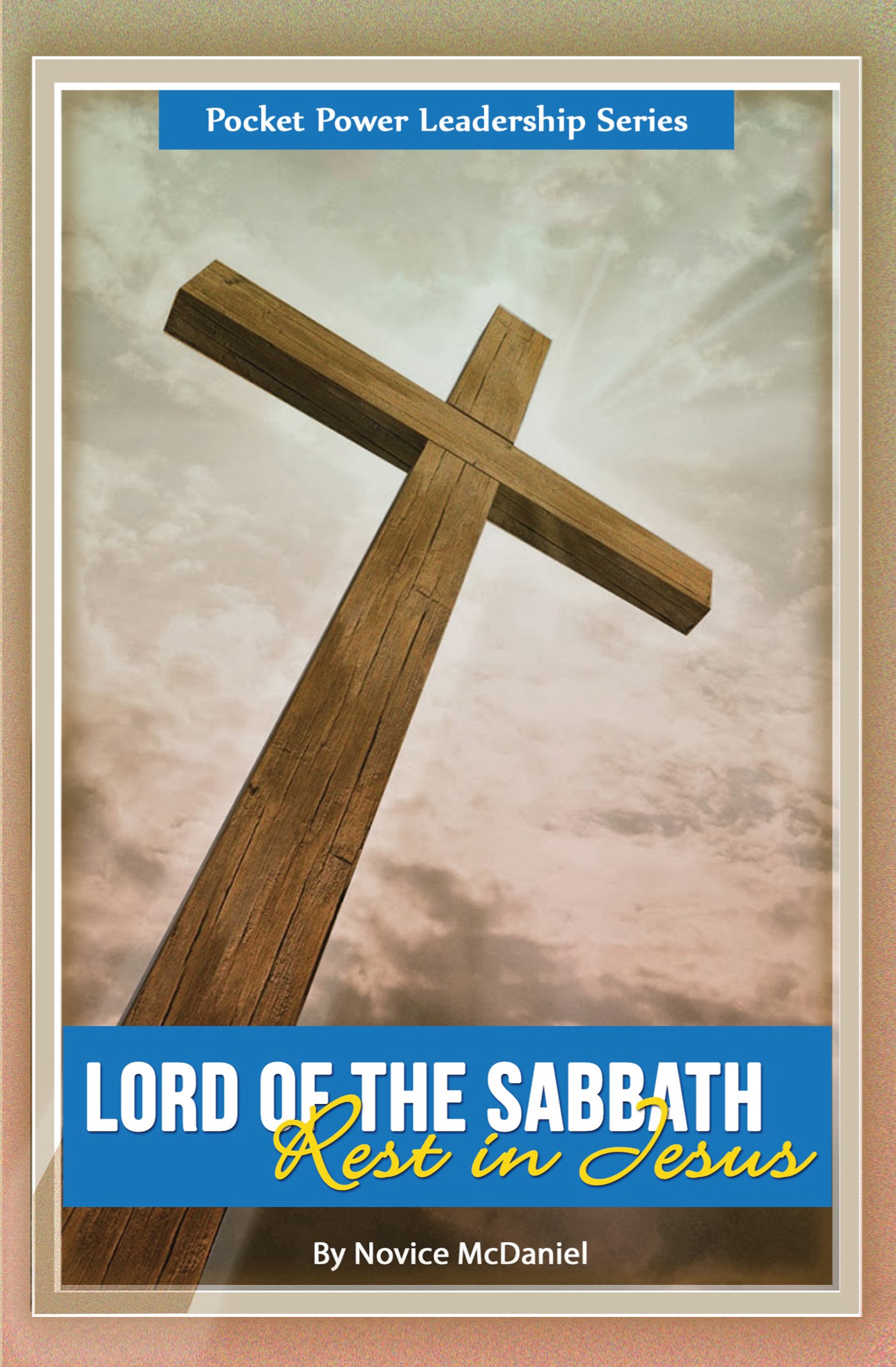 Lord of the Sabbath: Rest in Jesus (Pocket Power Leadership Series Book 1)