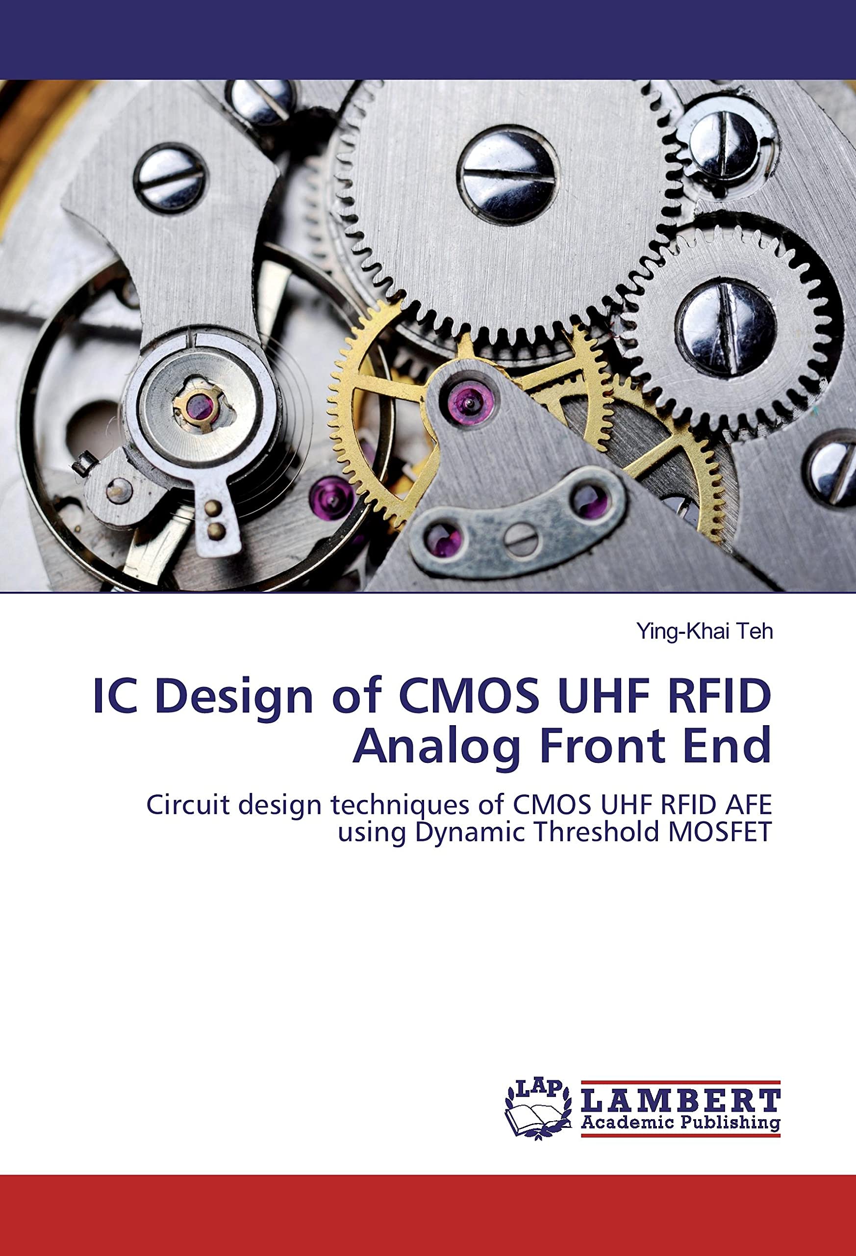 IC Design of CMOS UHF RFID Analog Front End: Circuit design techniques of CMOS UHF RFID AFE using Dynamic Threshold MOSFET Paperback – 28 Sept. 2016