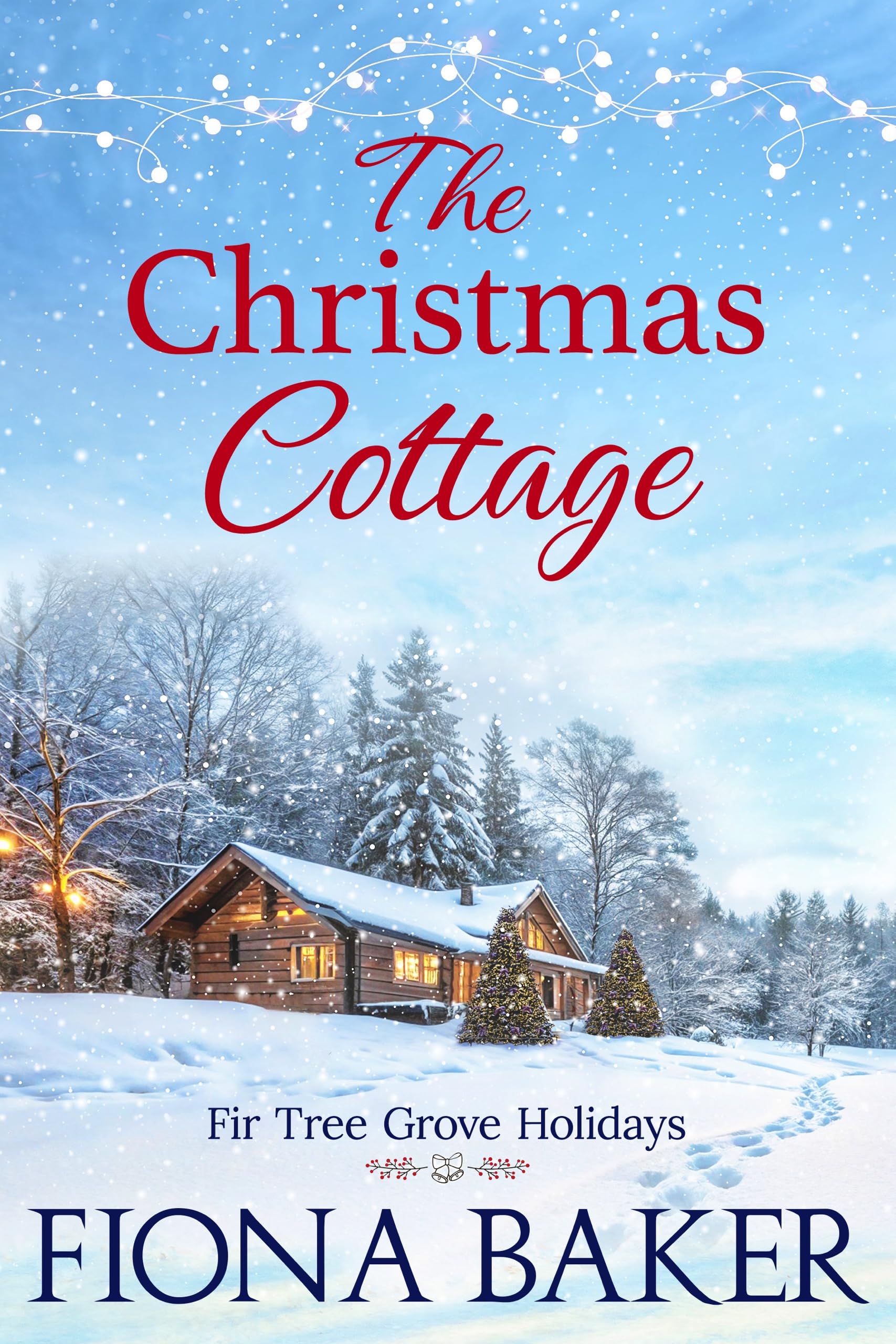 The Christmas Cottage (Fir Tree Grove Holidays Book 1)