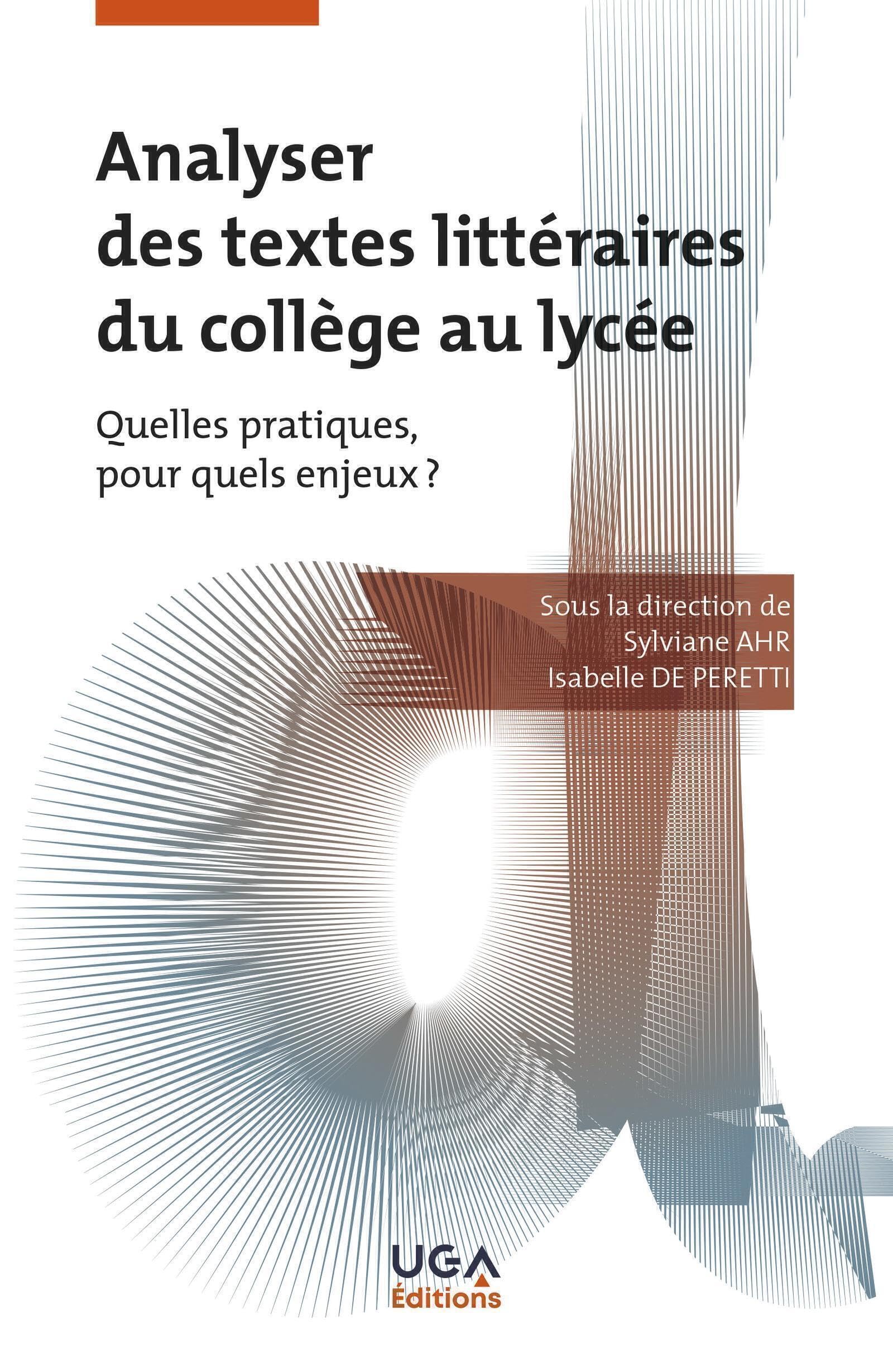Analyser des textes littéraires du collège au lycée: Quelles pratiques, pour quels enjeux ?