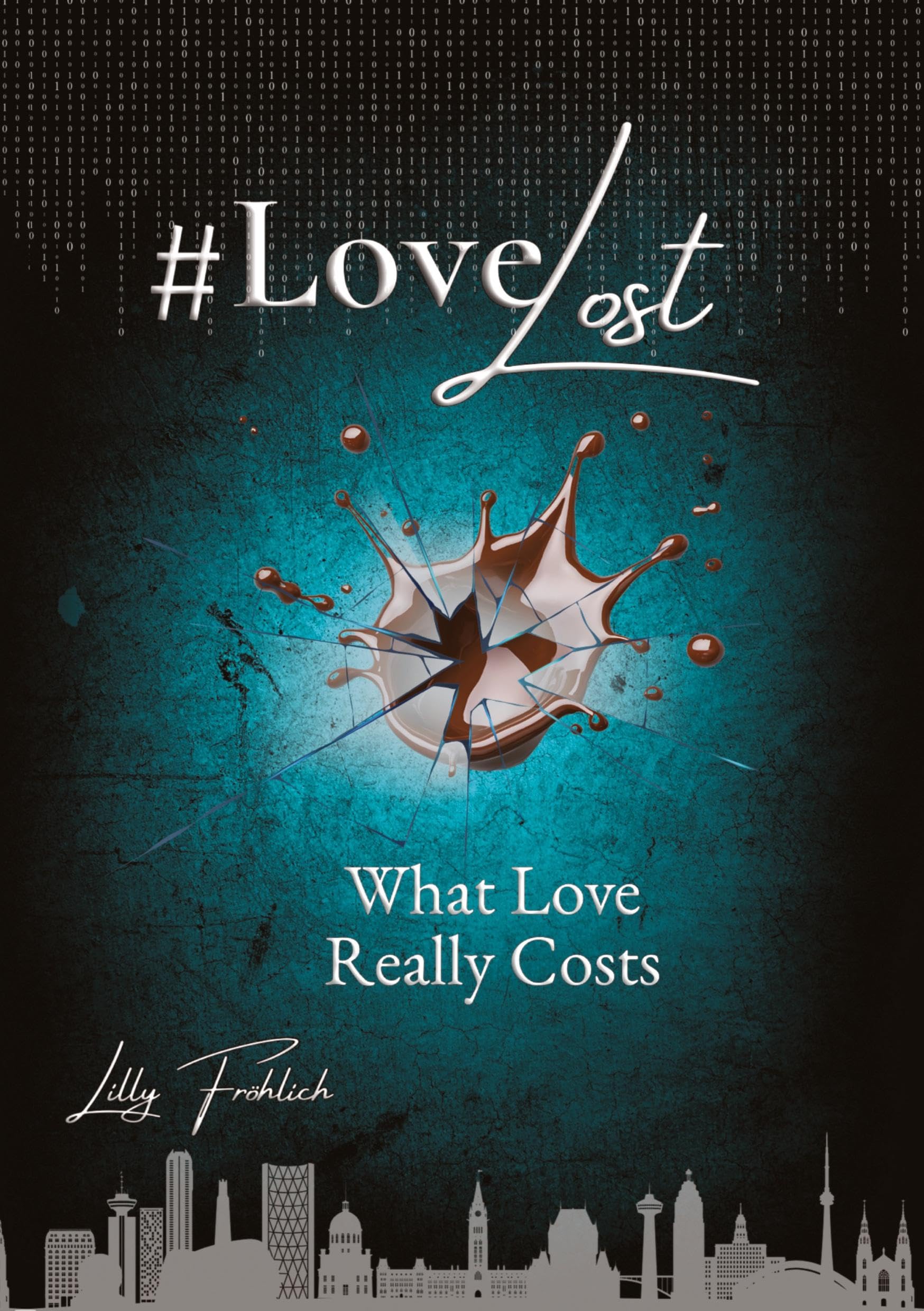 #LoveLost - Romantic Action Thriller about Revenge, Loyalty and a Love Under Fire (#LoveAtRisk Book 2 - English Edition): What Love Really Costs - ... love must prove how much it can survive.