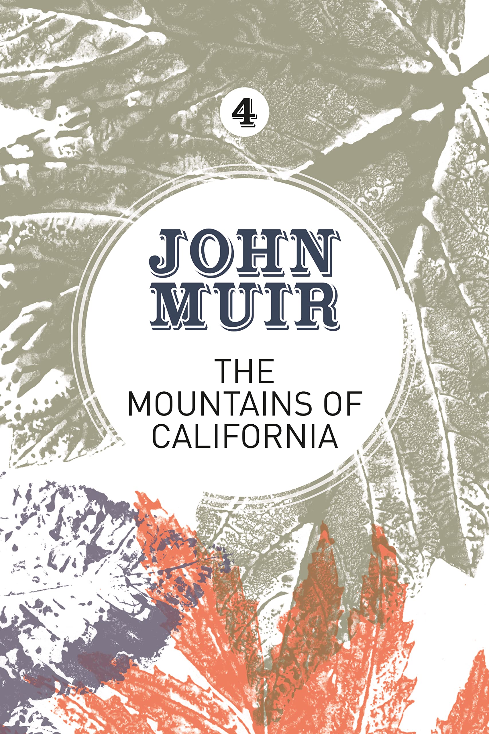 The Mountains of California: An enthusiastic nature diary from the founder of national parks: 4 (John Muir: The Eight Wilderness-Discovery Books)