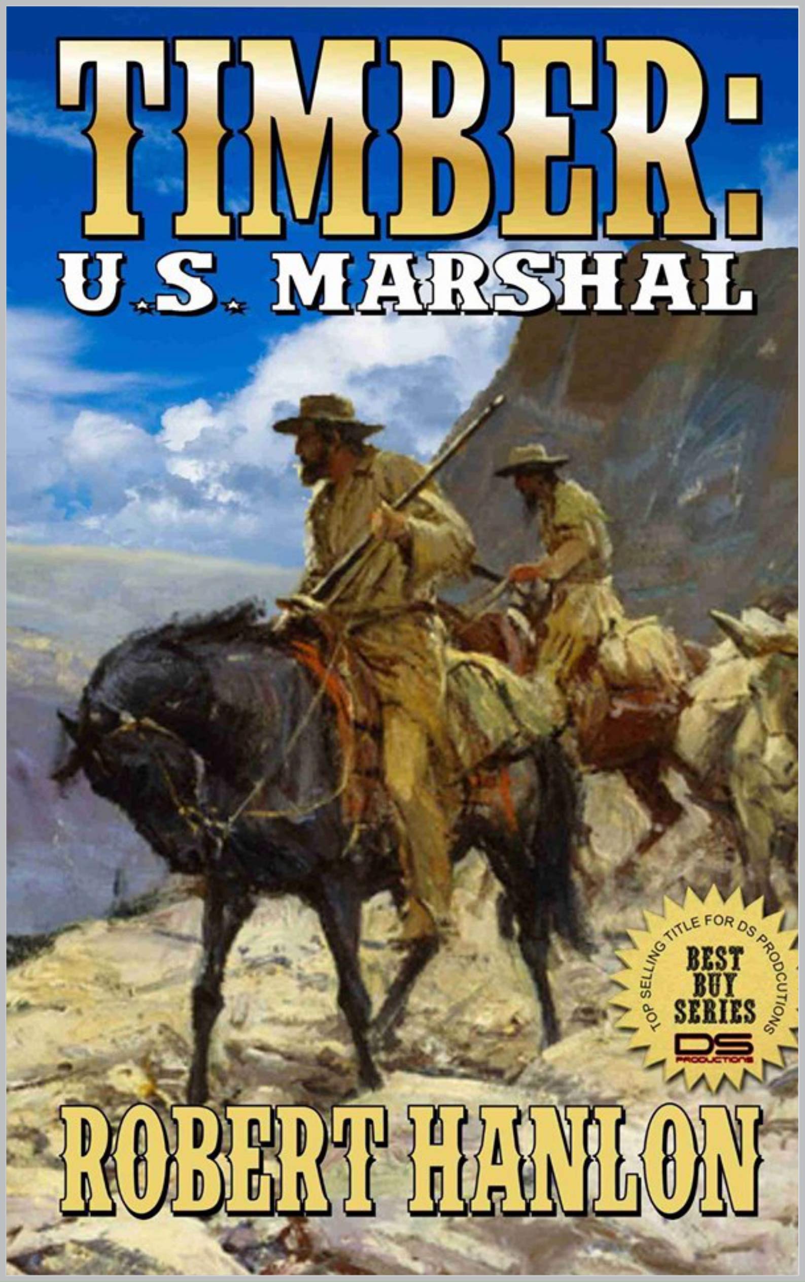 Timber: United States Marshal: Stop The Presses! (Timber: United States Marshal Western Book 14)