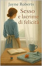 Sesso e lacrime di felicità