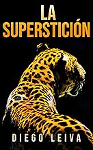 LA SUPERSTICIÓN : Misterio y suspense sobrenatural. (Serie Novelas cortas)