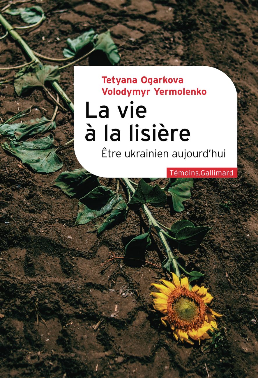 La vie à la lisière: Être ukrainien aujourd'hui