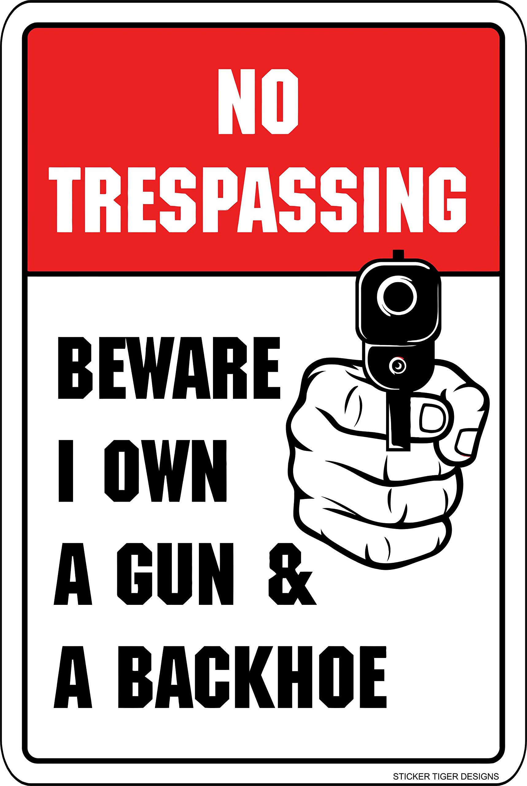 Amazon.com: No Trespassing Beware I Own A Gun & Backhoe 8