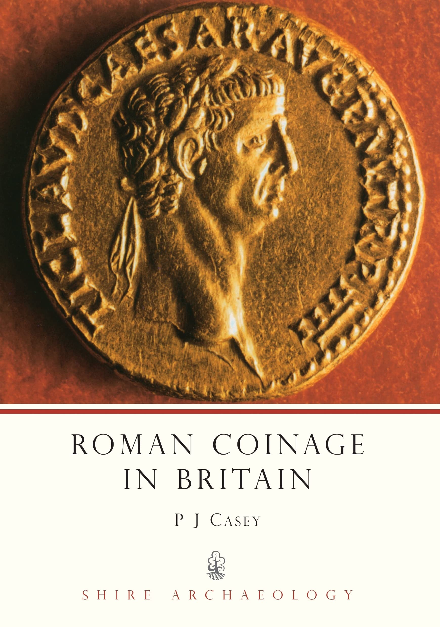 Roman Coinage in Britain: No. 12 (Shire Archaeology)