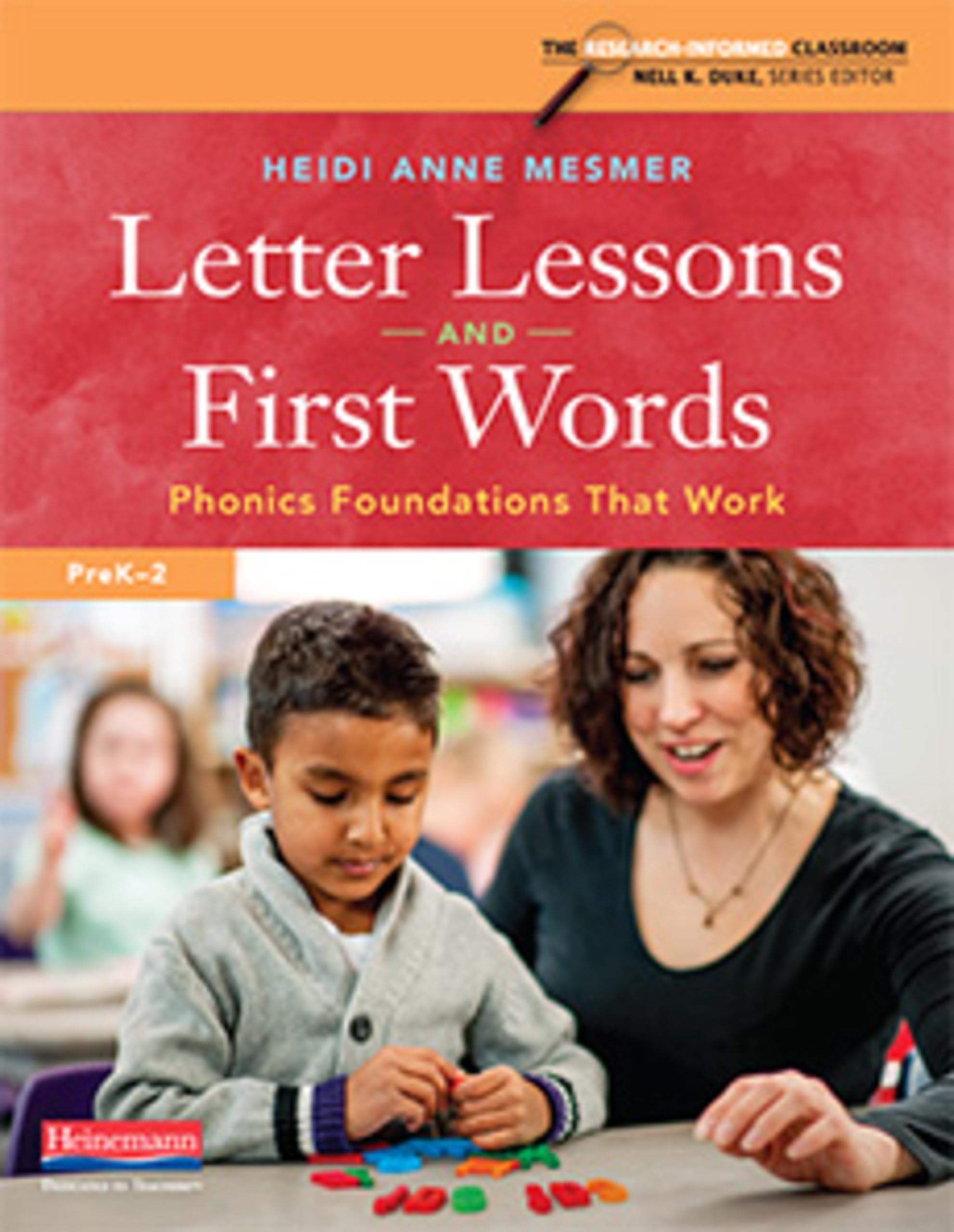 Letter Lessons and First Words: Phonics Foundations That Work (Research-Informed Classroom) 1st Edition