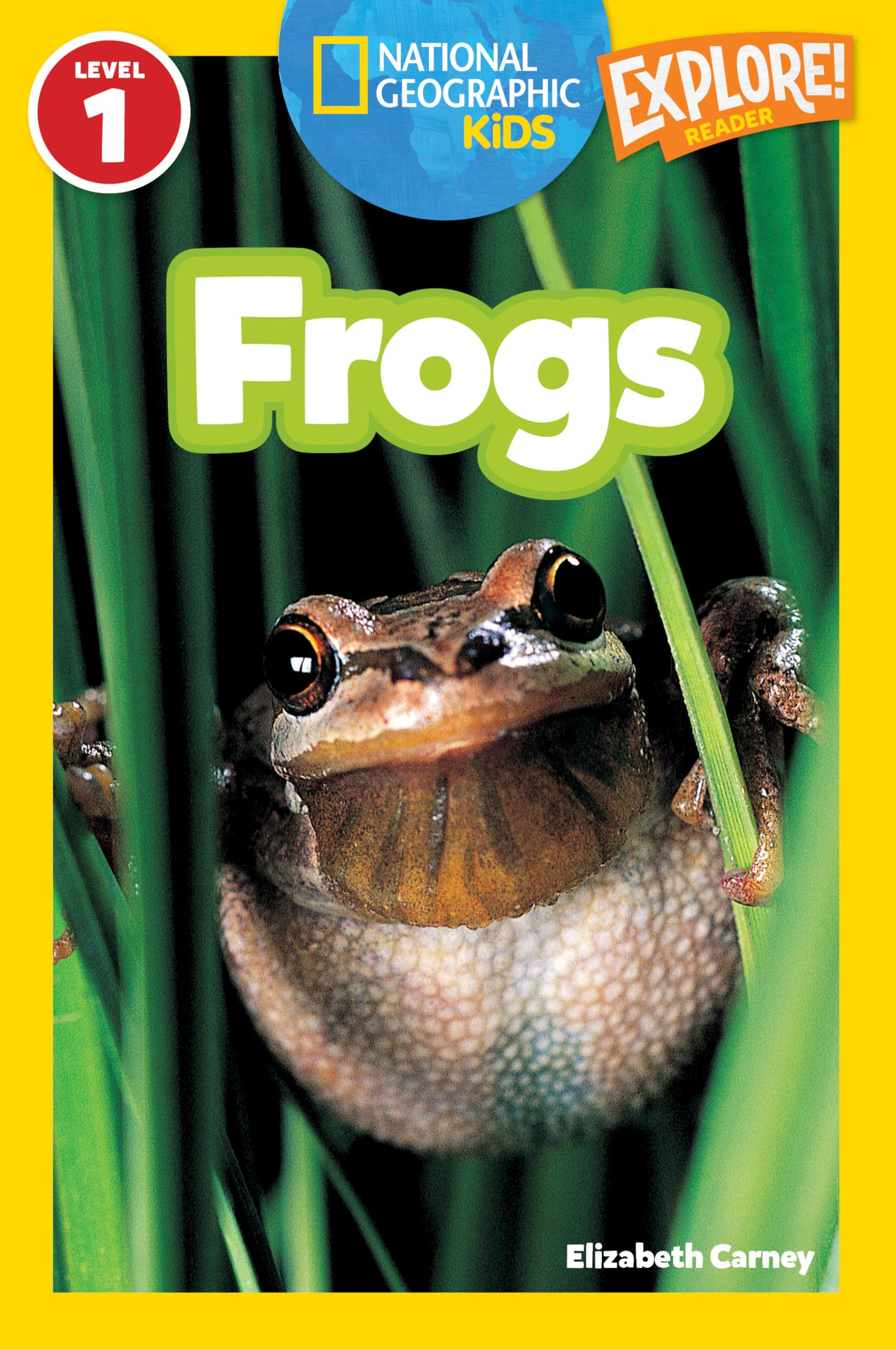 Frogs (National Geographic Kids Explore! Readers, Level 1) (National Geographic Kids Readers) Paperback – January 13, 2009
