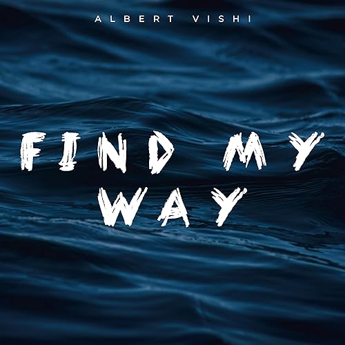 Find My Way By Albert Vishi On Amazon Music Amazon Com find my way by albert vishi on amazon