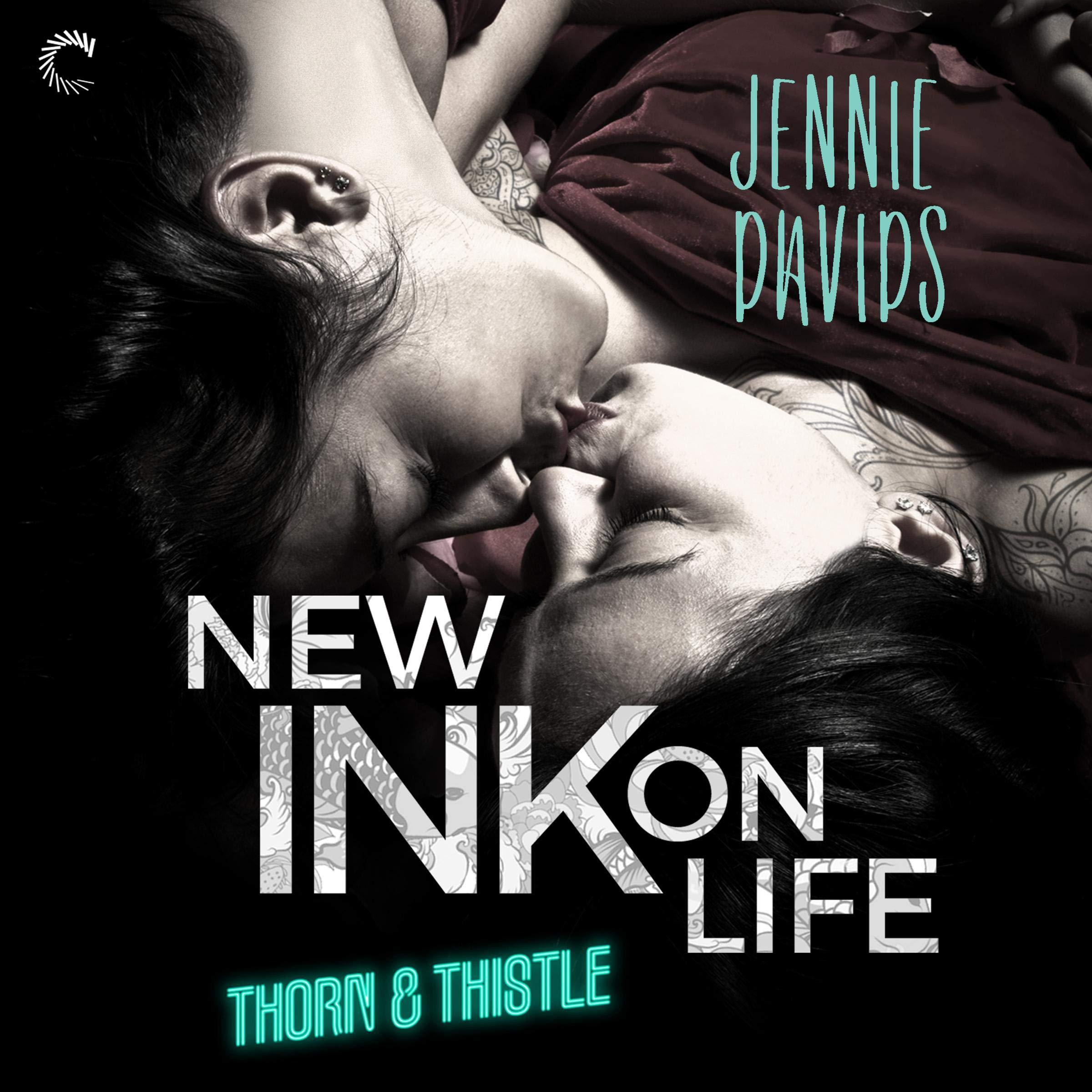 New Ink on Life: Thorn & Thistle, Book 1