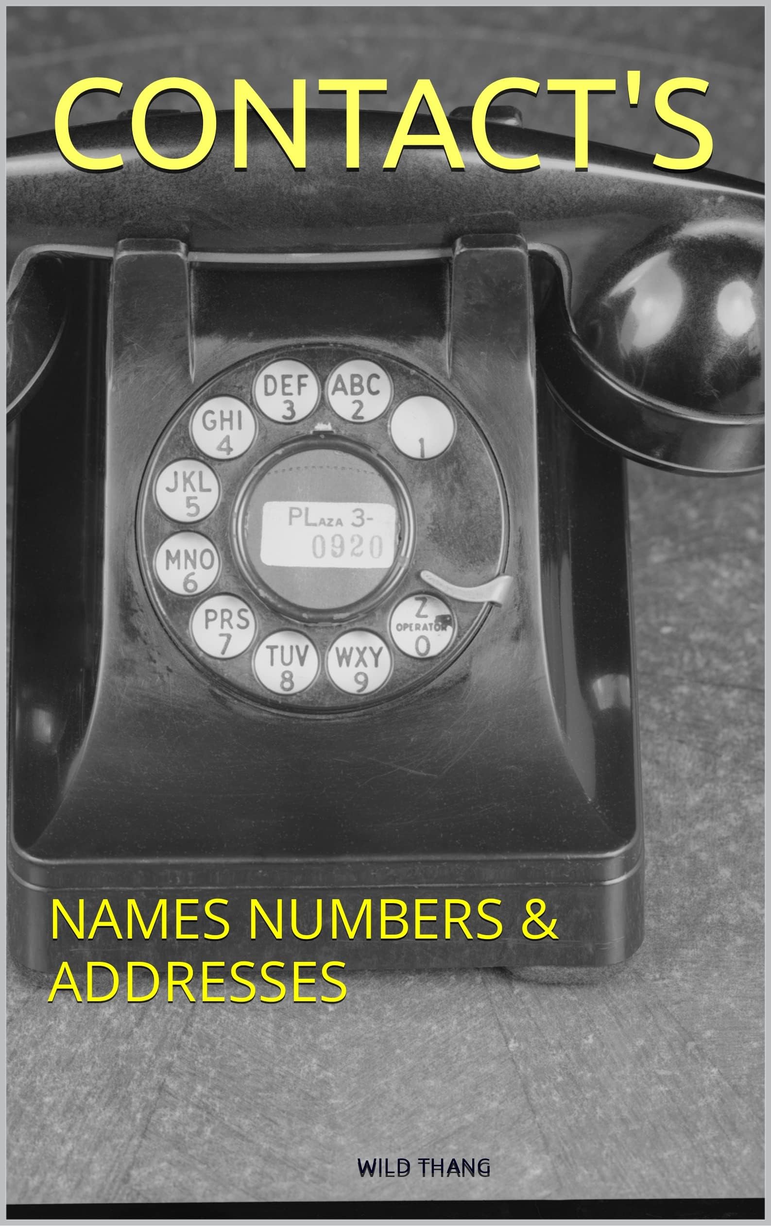 CONTACT'S: NAMES NUMBERS & ADDRESS