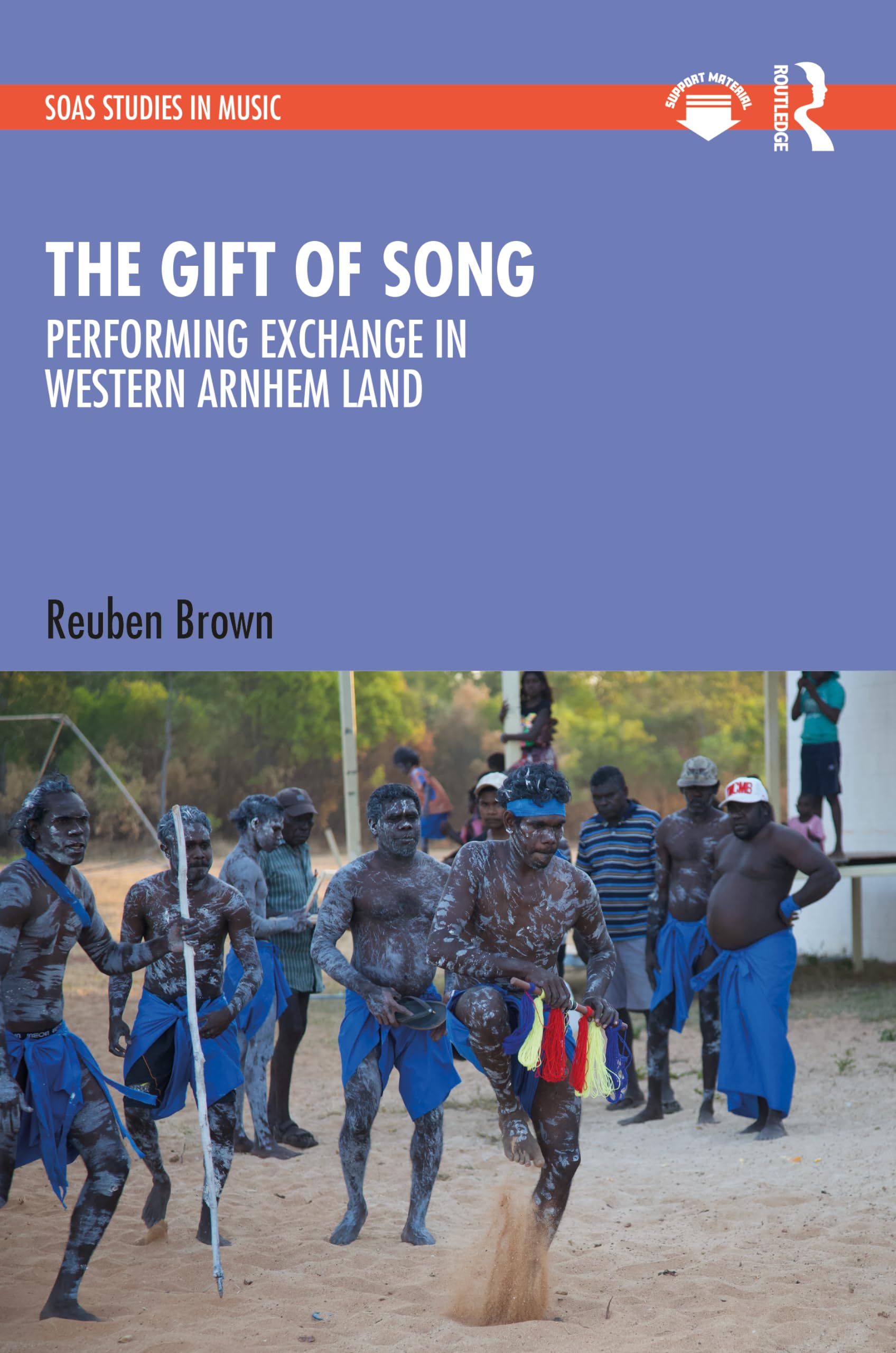 The Gift of Song: Performing Exchange in Western Arnhem Land (SOAS Studies in Music)