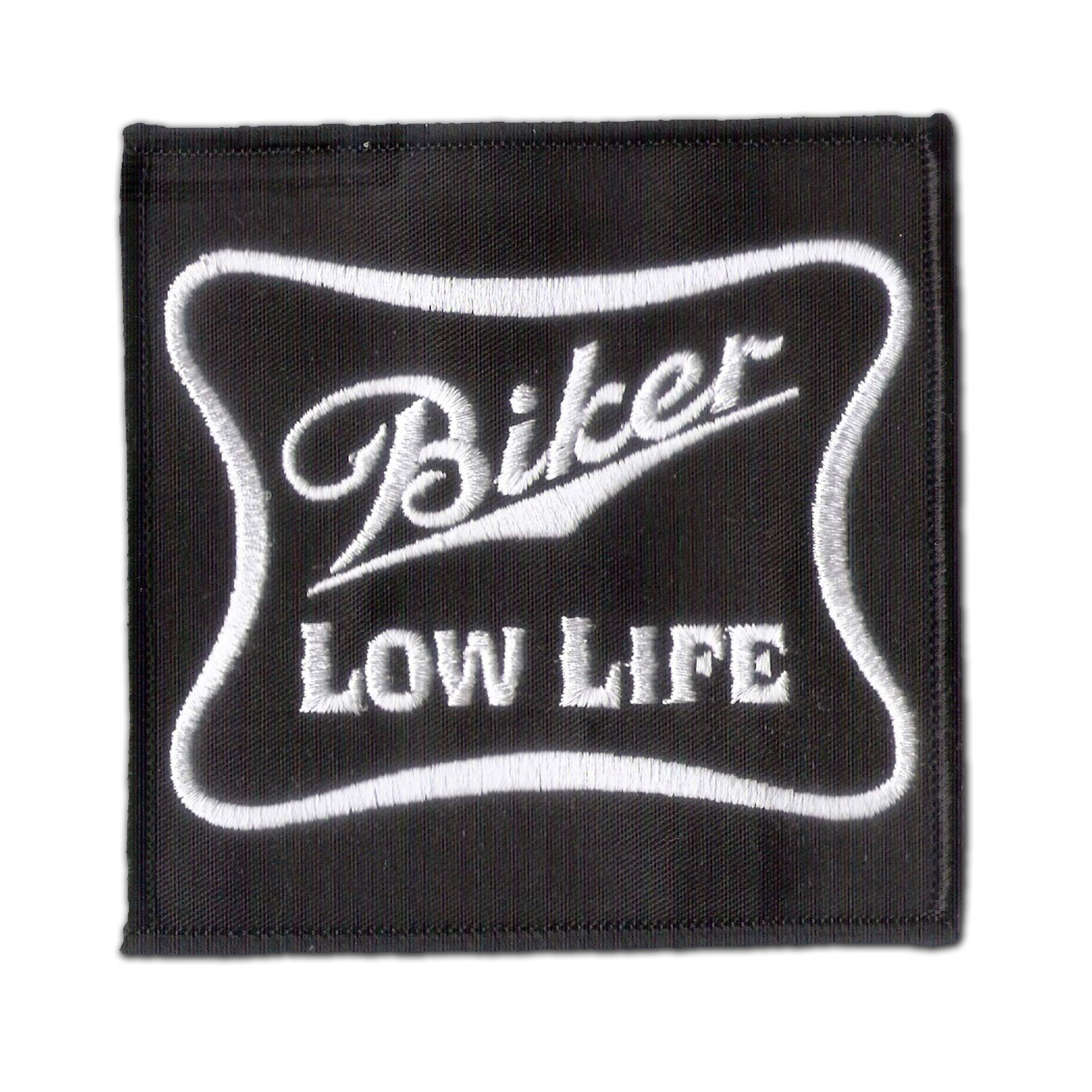 Biker Low Life Embroidered Patch 4 X 4 Patch with Wax Backing and merrowed Edge - Motorcycle Jacket