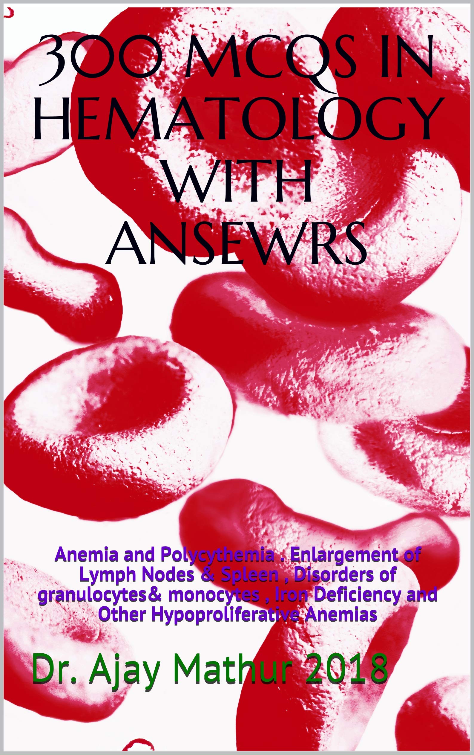 Buy 300 MCQS IN HEMATOLOGY WITH ANSEWRS Anemia and Polycythemia . ment