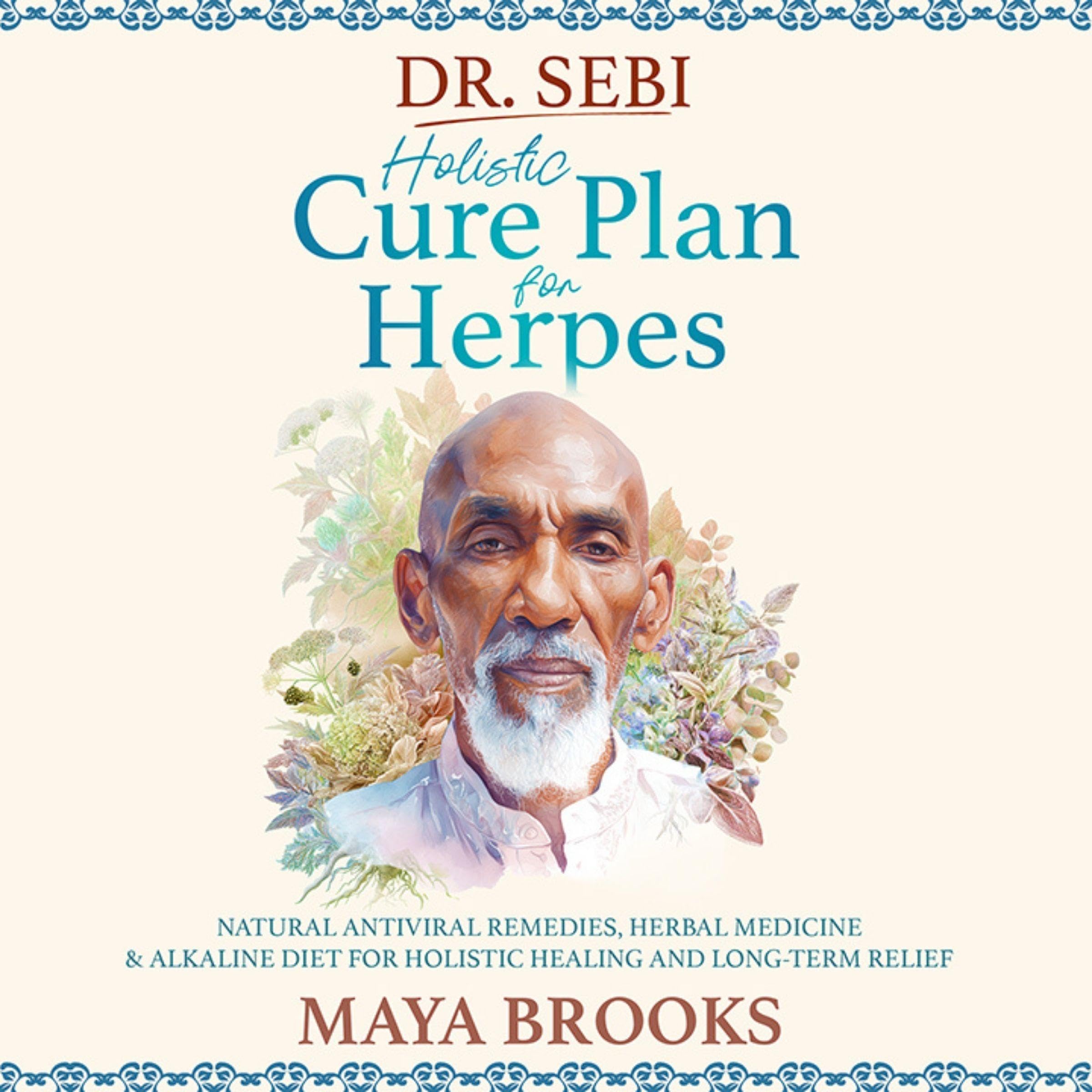 Cover art for Dr. Sebi Holistic Cure Plan for Herpes