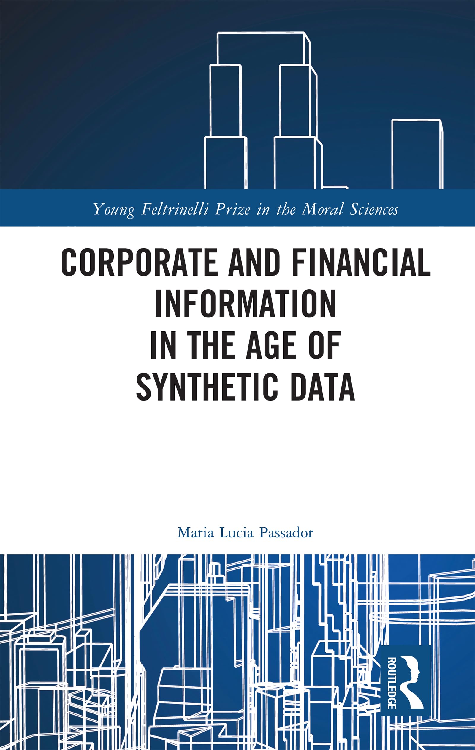 Corporate and Financial Information in the Age of Synthetic Data (Young Feltrinelli Prize in the Moral Sciences)