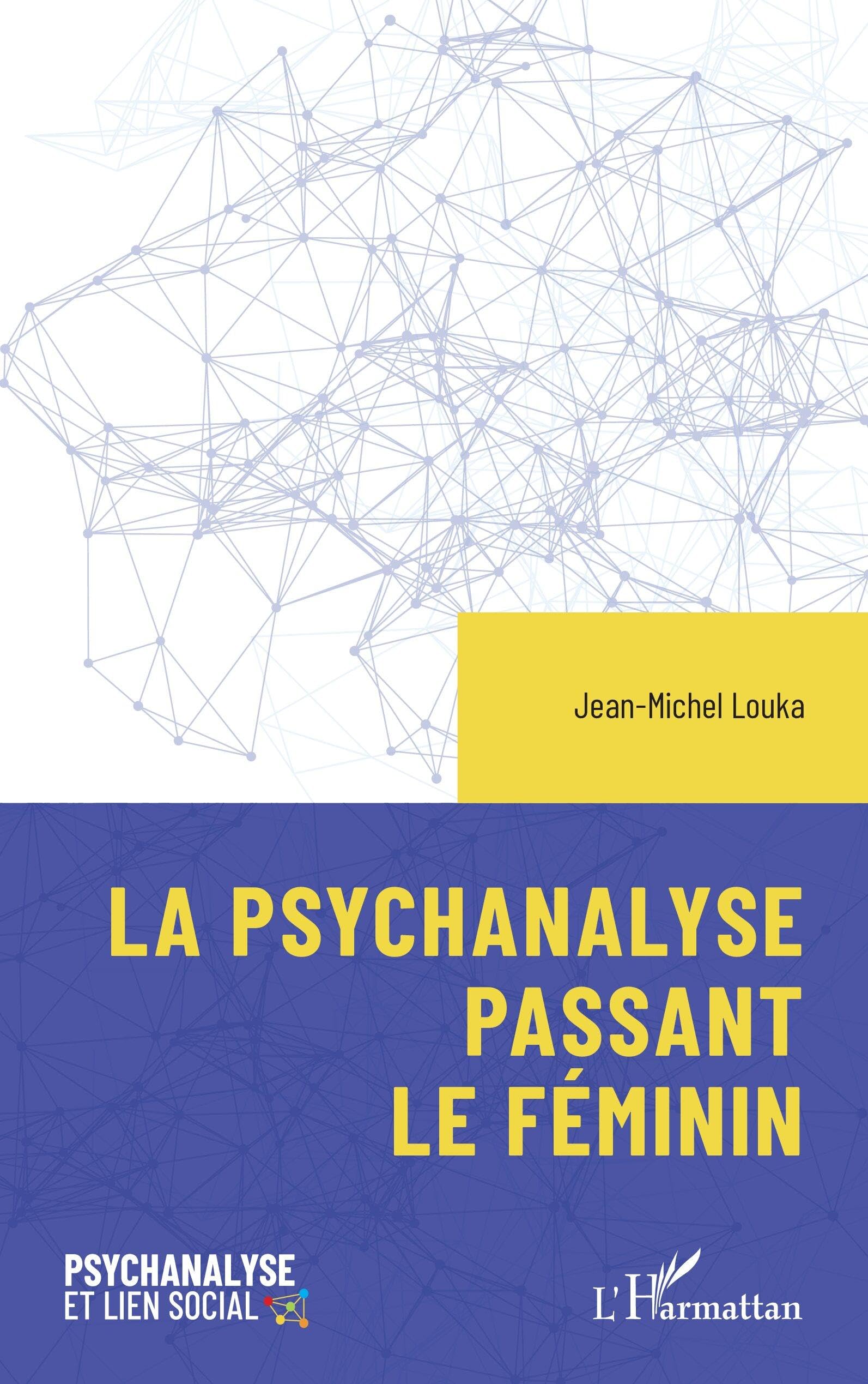 La psychanalyse passant le féminin (Psychanalyse Et Lien Social)