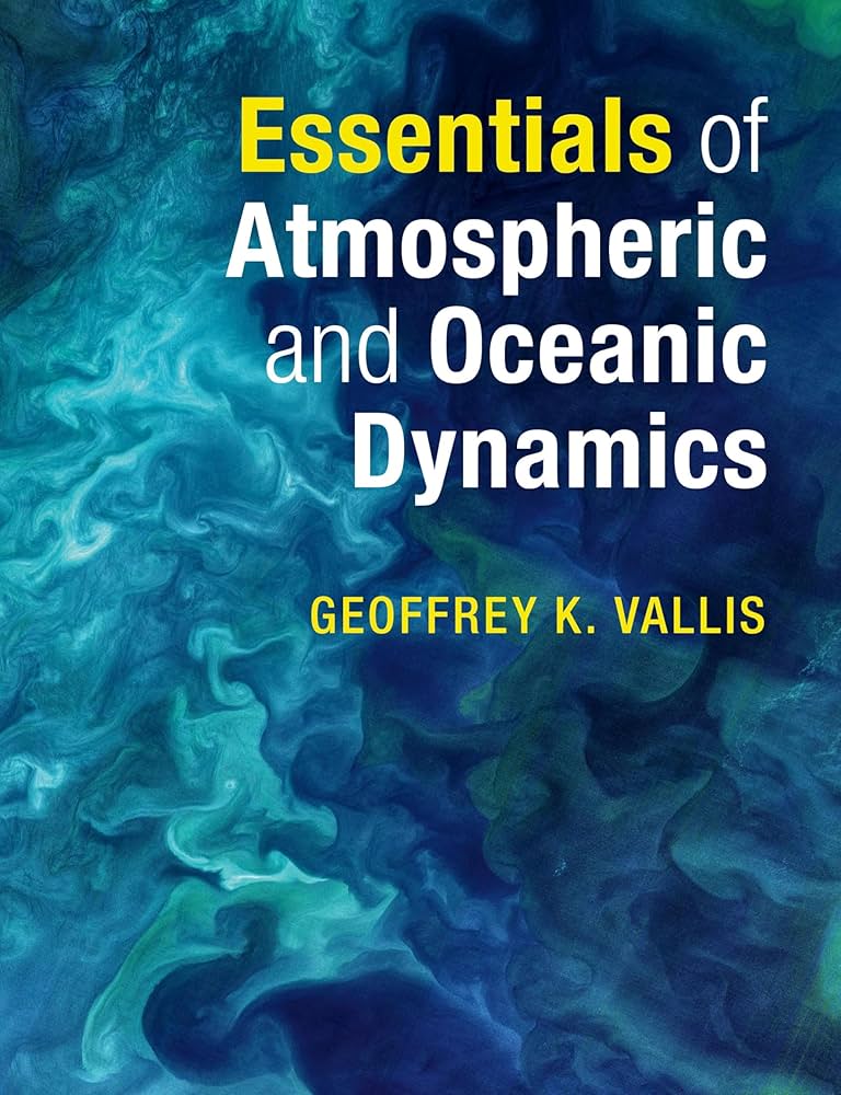 Essentials of Atmospheric and Oceanic Dynamics: Vallis