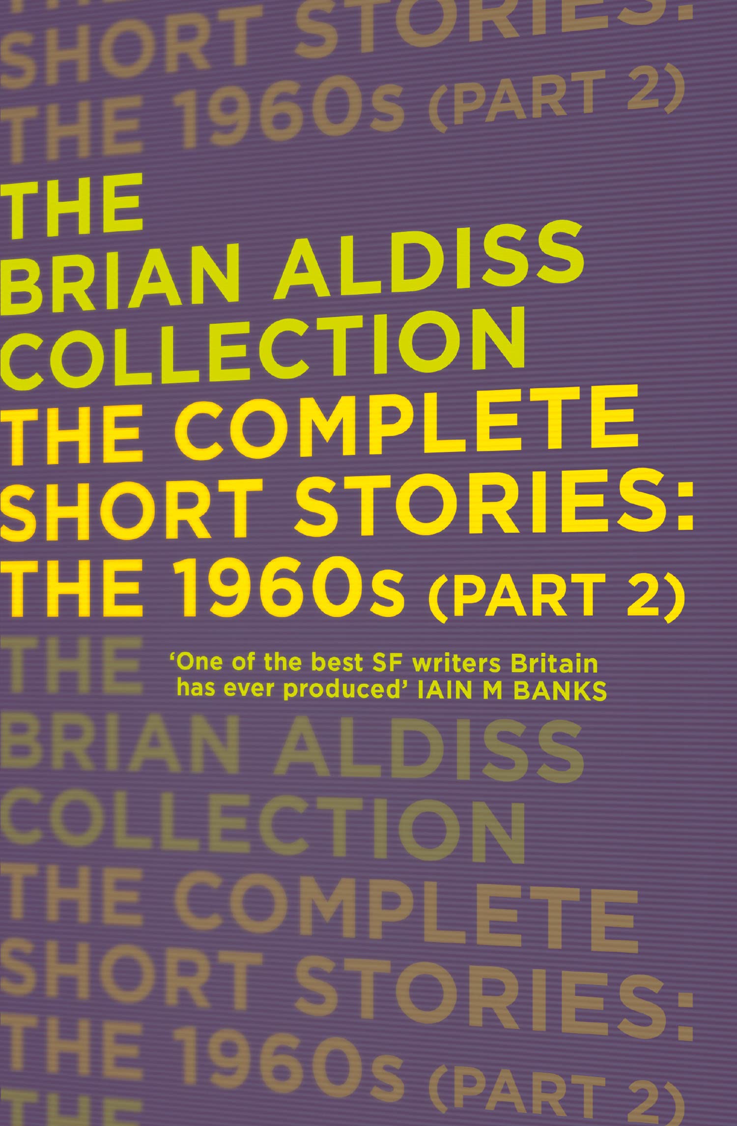 THE COMPLETE SHORT STORIES: THE 1960S (PART 2): A Definitive Sci Fi Collection from a British Master (The Brian Aldiss Collection)