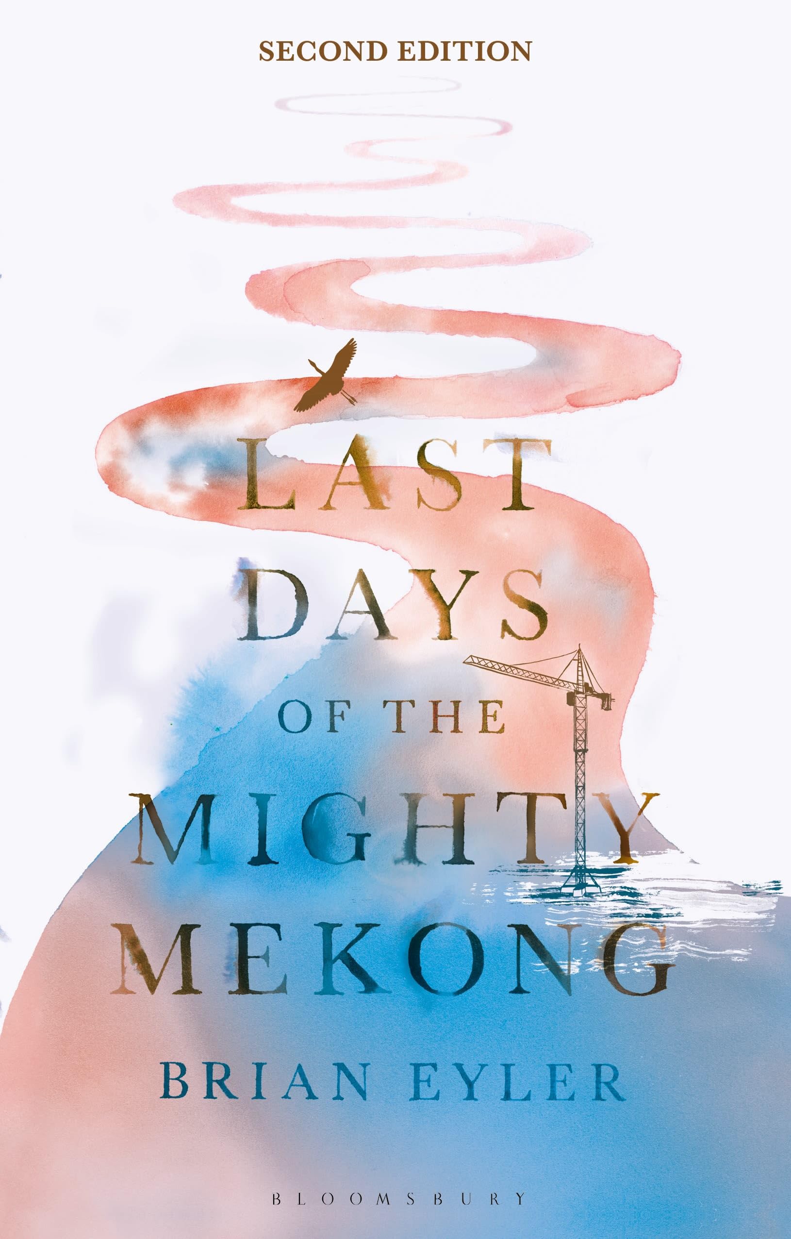 Last Days of the Mighty Mekong, Second Edition: Whats At Stake for Southeast Asias Great River? (Asian Arguments)