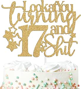 NARLOPI Look at You Turning 17 & Sh*t Cake Topper, Hello 17/Cheers to ...