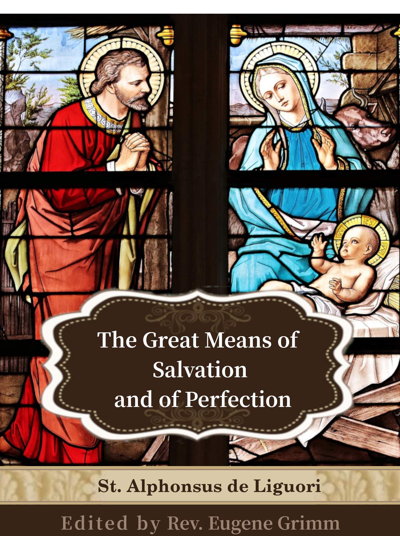 The Great Means of Salvation and of Perfection