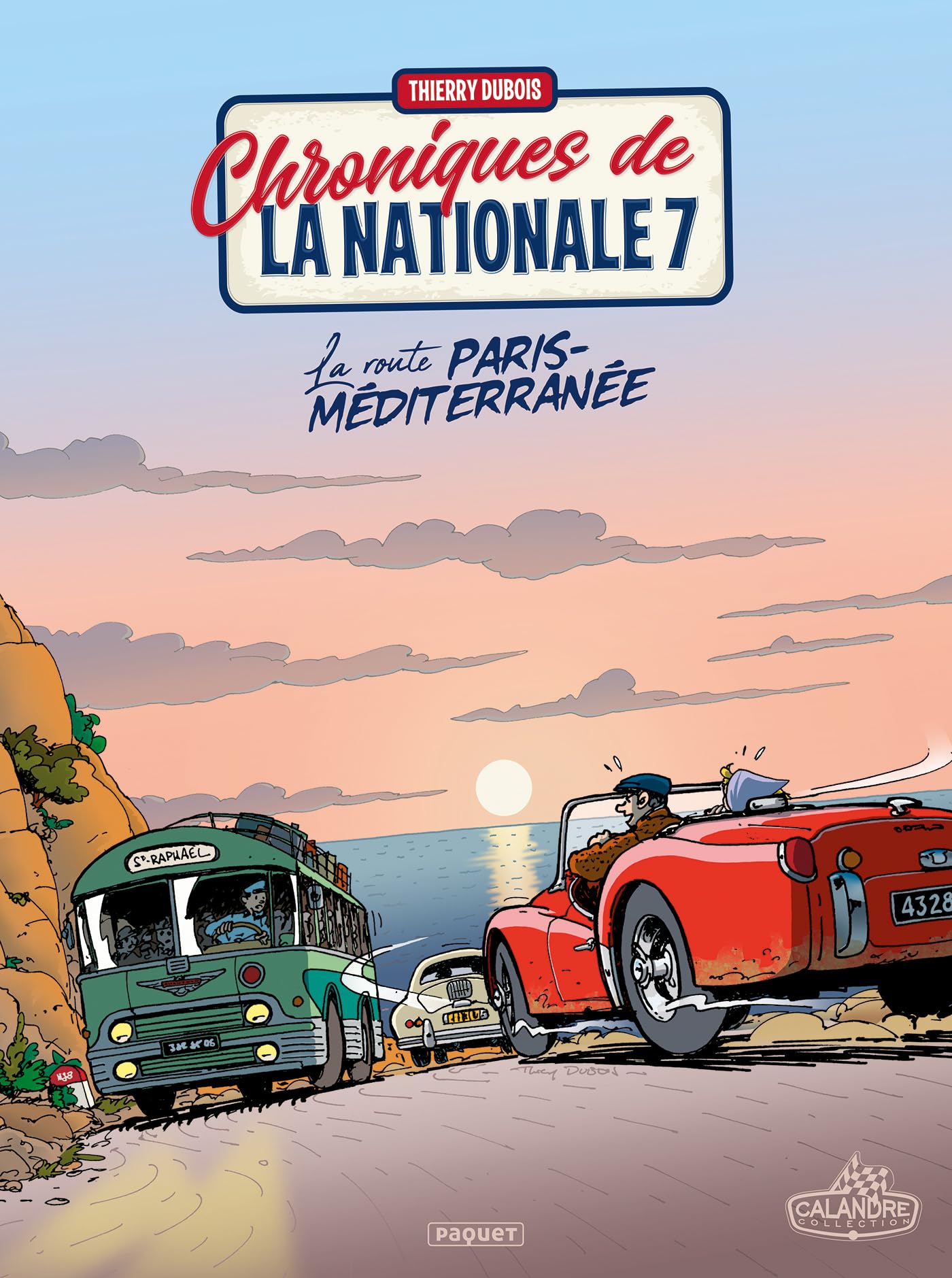 CHRONIQUES DE LA NATIONALE 7 T4: LA ROUTE PARIS MEDITERRANEE
