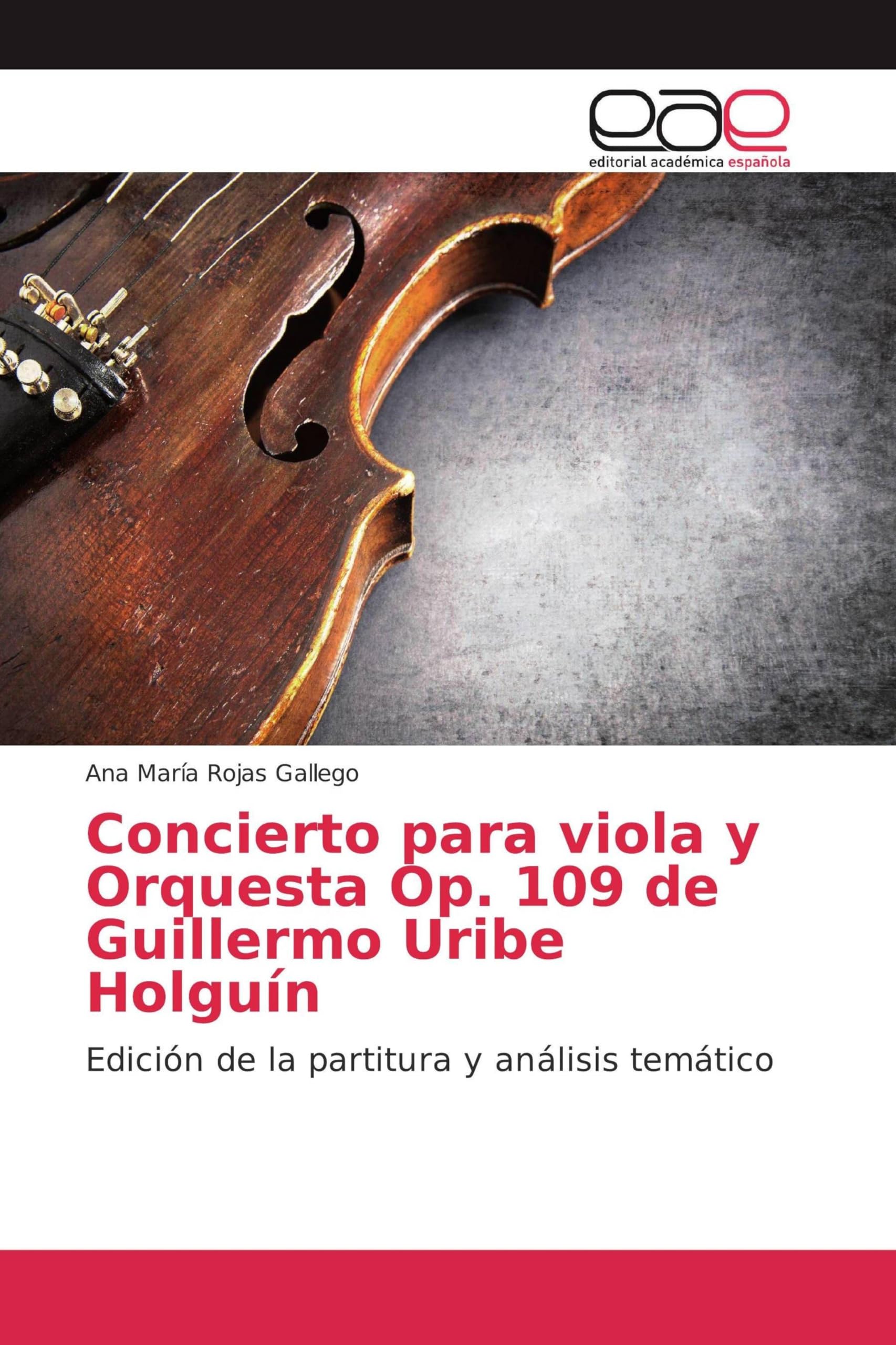 Concierto para viola y Orquesta Op. 109 de Guillermo Uribe Holguín: Edición de la partitura y análisis temático
