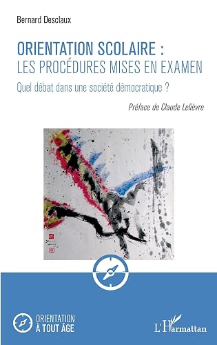 Orientation scolaire : les procédures mises en examen: Quel débat dans une société démocratique ?