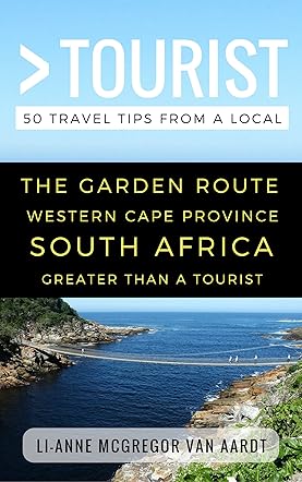 Greater Than a Tourist – The Garden Route Western Cape Province South Africa