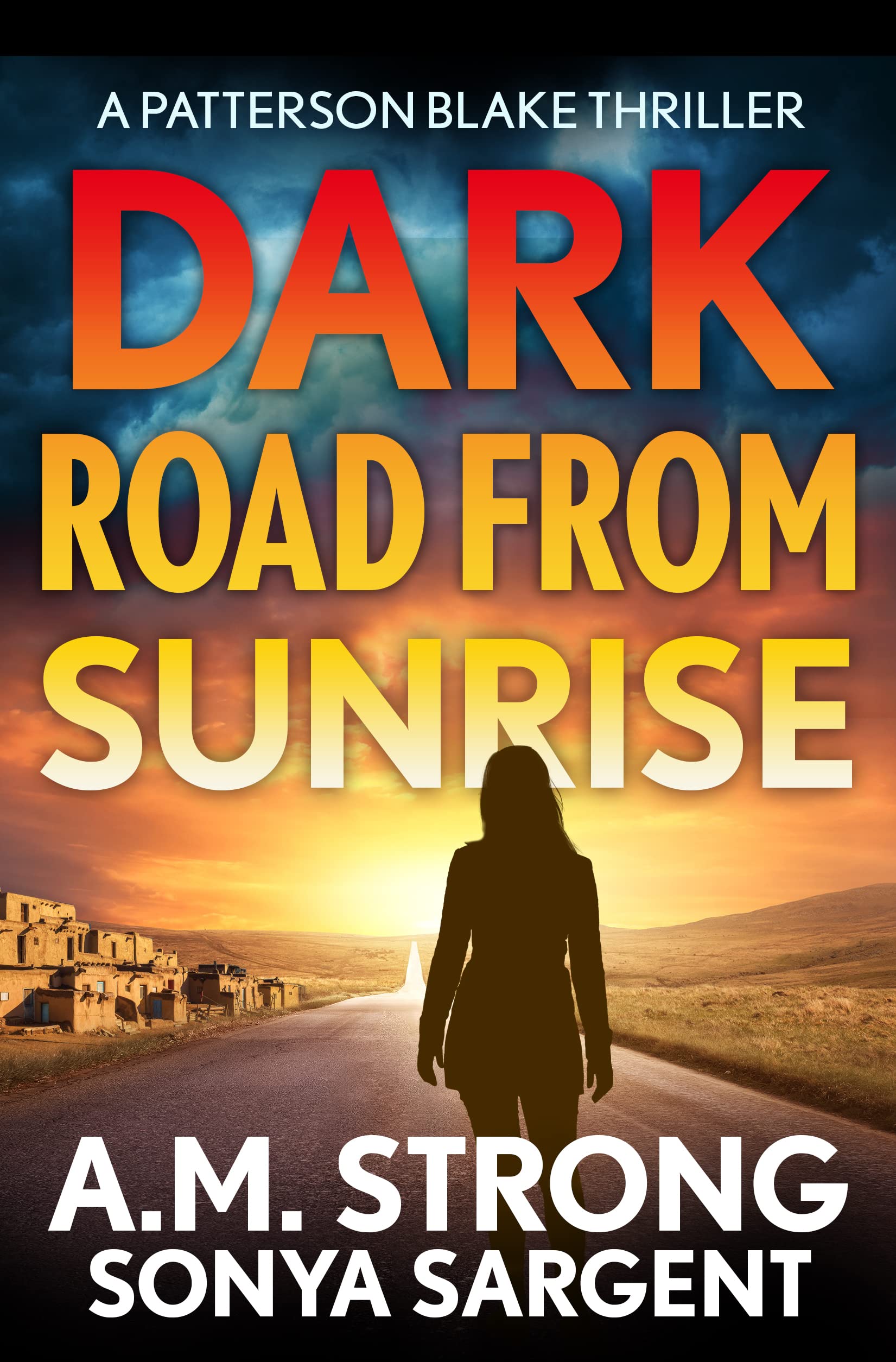 Dark Road From Sunrise (Patterson Blake FBI Mystery Thrillers Book 5)