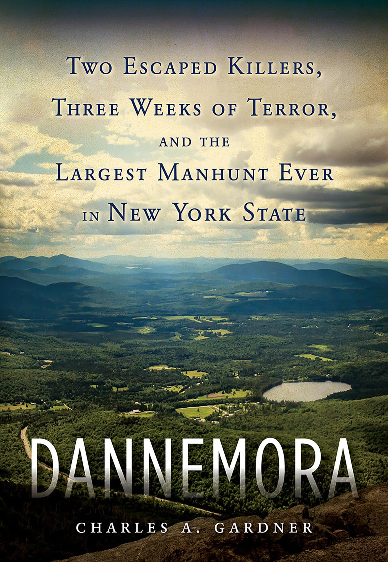 Buy Dannemora: Two Escaped Killers, Three Weeks of Terror, and the Largest Manhunt Ever in New York State — BookShops.in